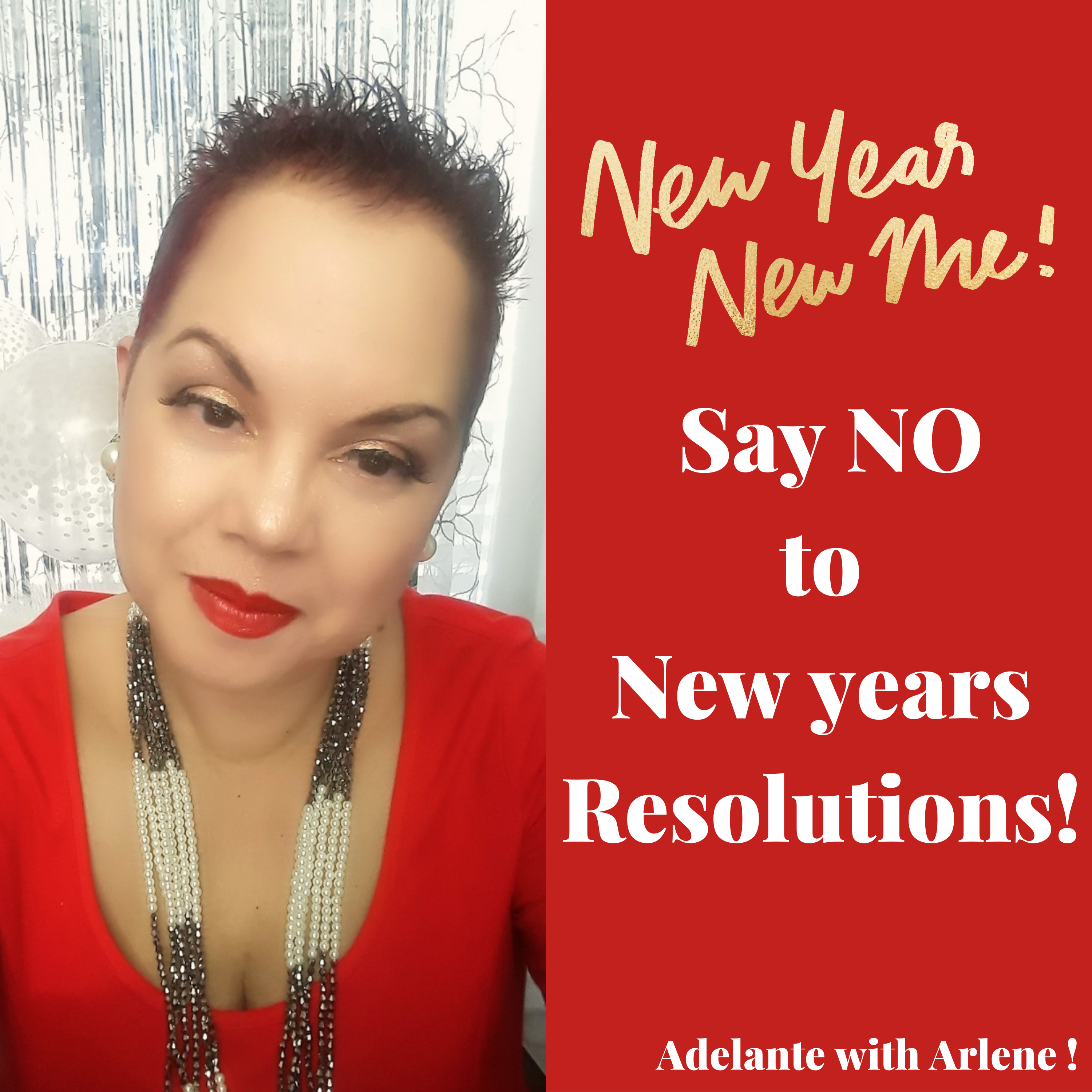 Adelante with Arlene ! Let Me Inspire you to discover, your best life today.