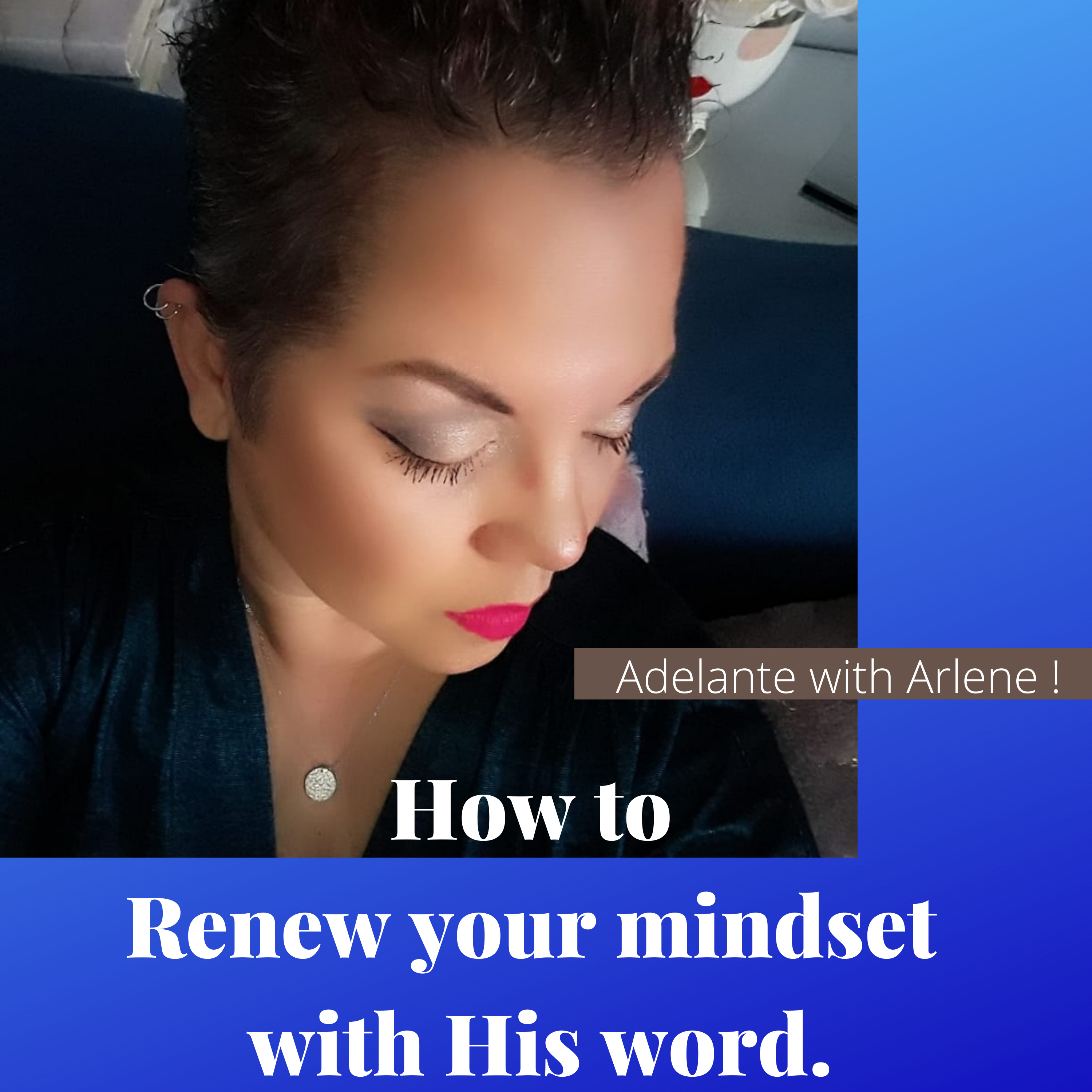 Adelante with Arlene ! Let Me Inspire you to discover, your best life today.