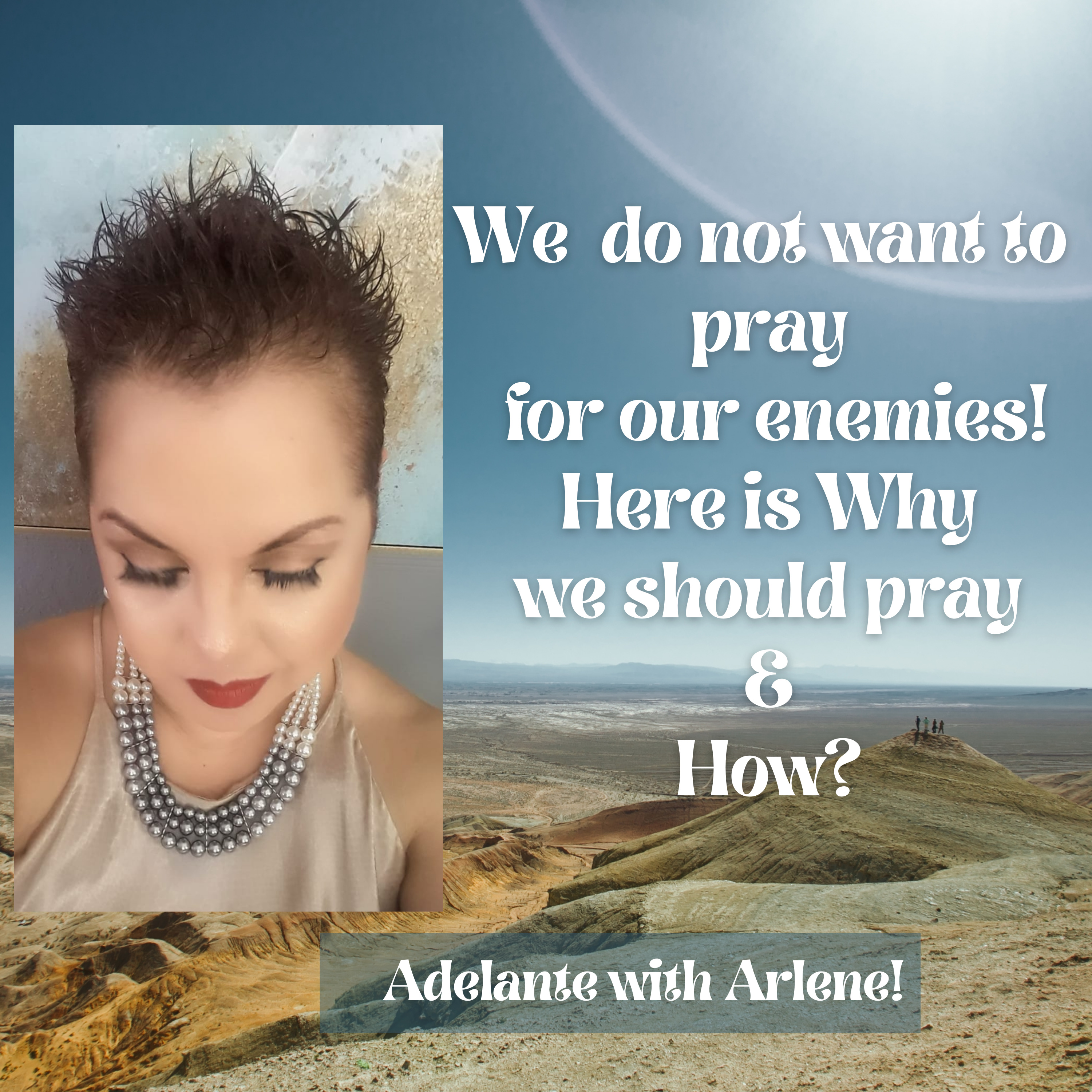 Adelante with Arlene ! Let Me Inspire you to discover, your best life today.