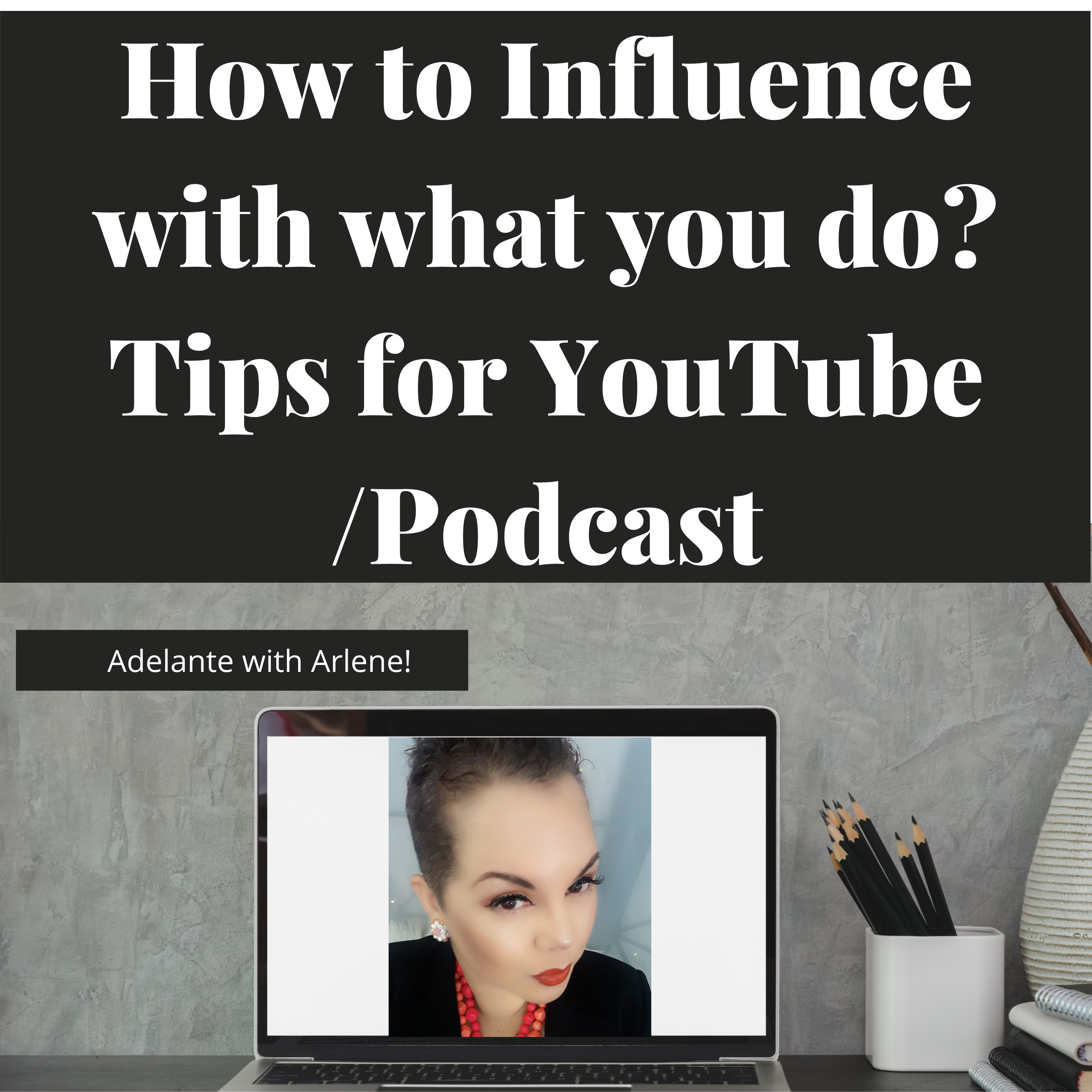 Adelante with Arlene ! Let Me Inspire you to discover, your best life today.