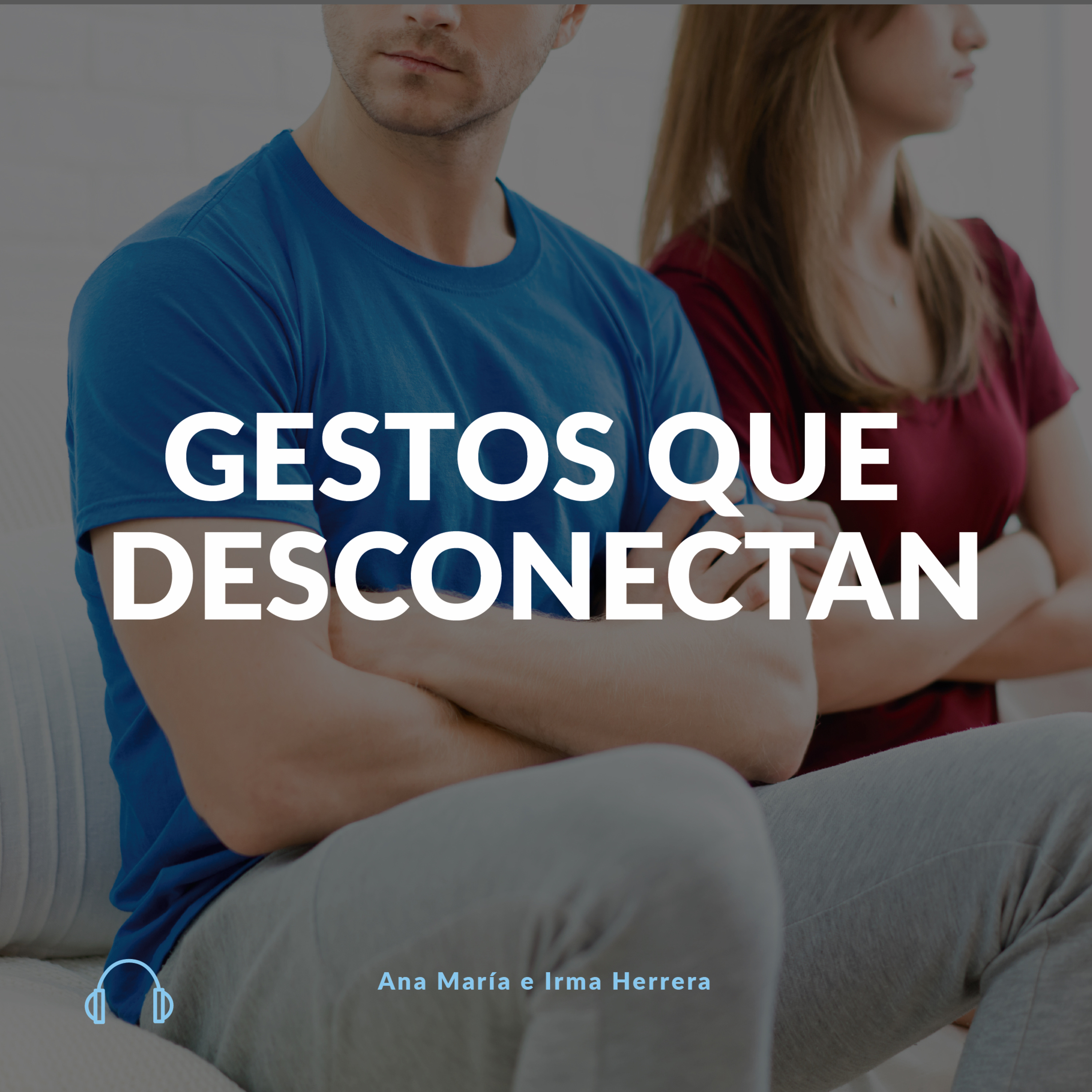 Trilogía Sanando Heridas: Gestos que desconectan. episode artwork