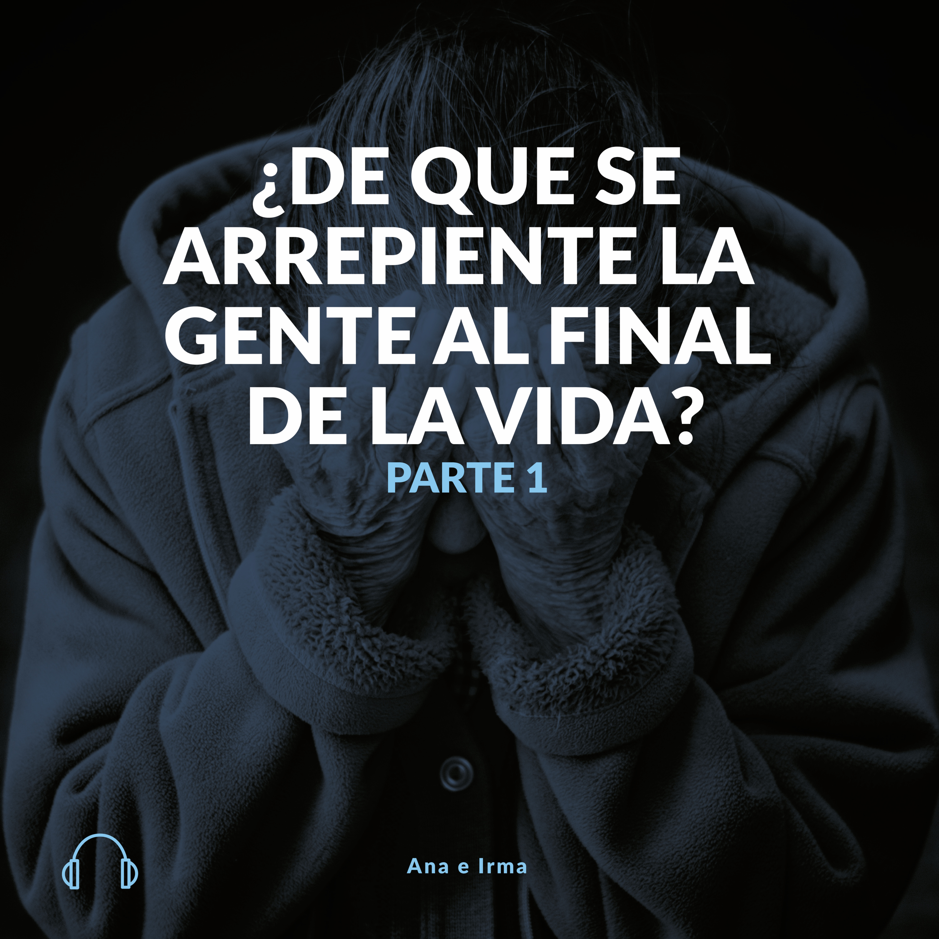 ¿De qué se arrepiente la gente al final de la vida? episode artwork