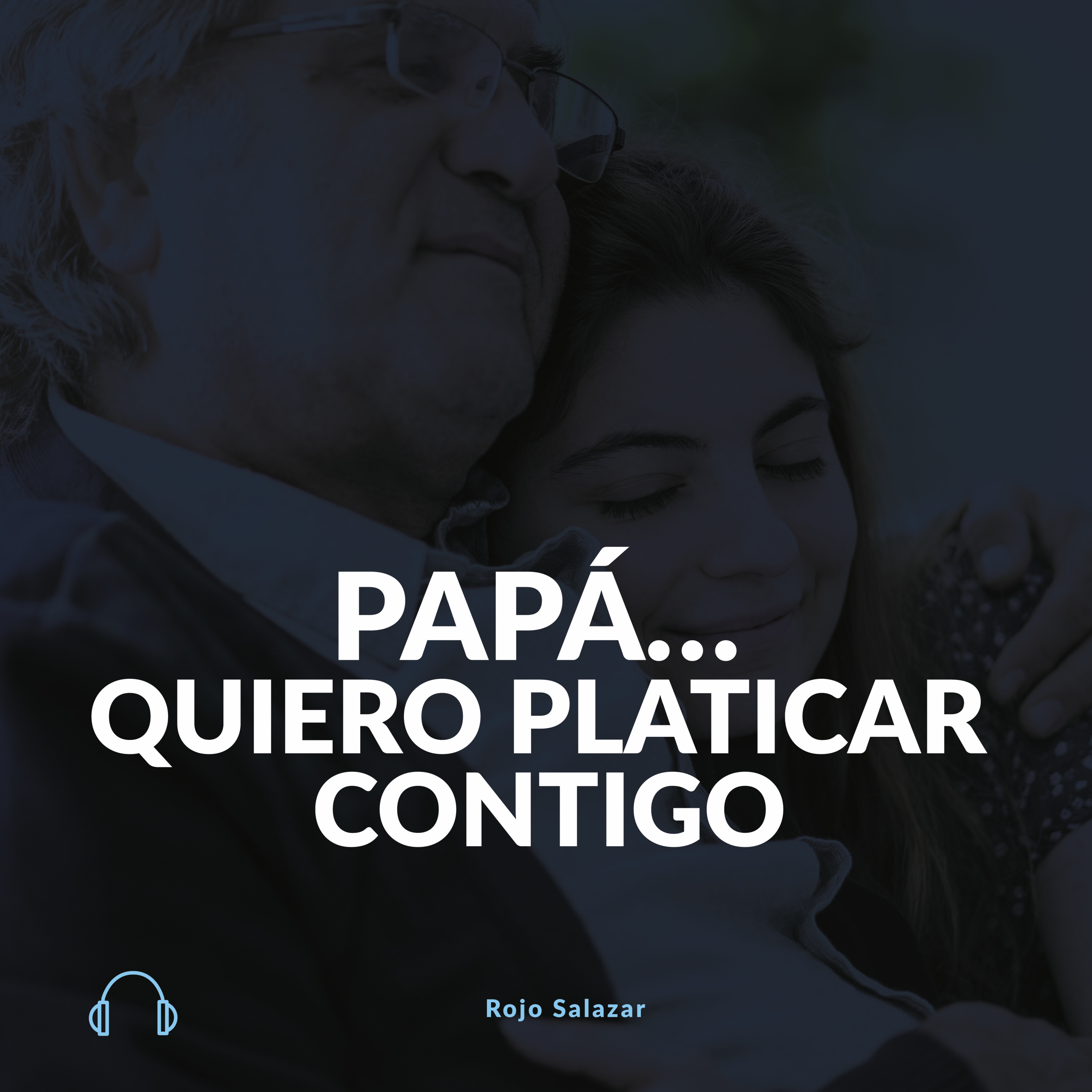 Papá… quiero platicar contigo episode artwork