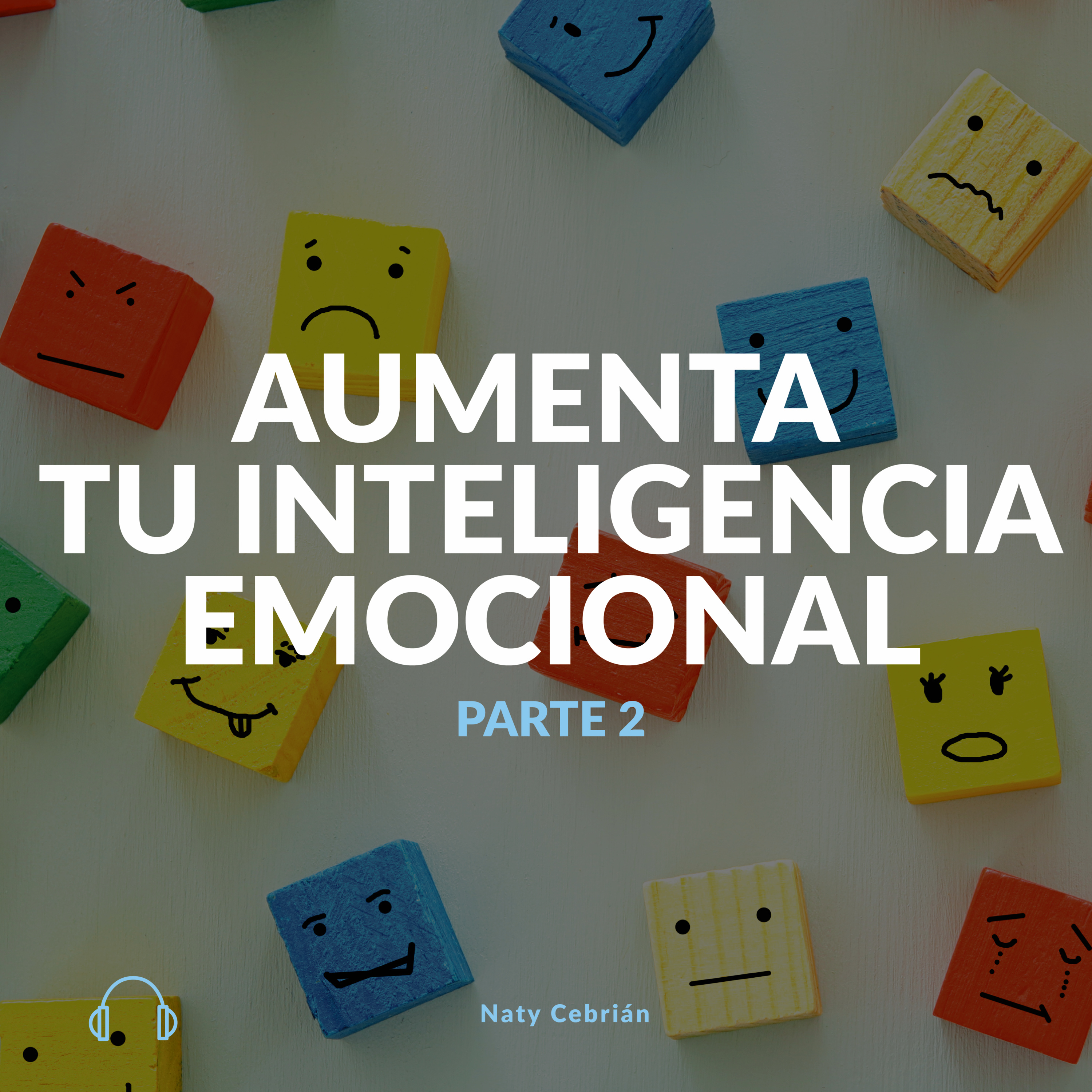 Aumenta tu inteligencia emocional Parte 2 episode artwork
