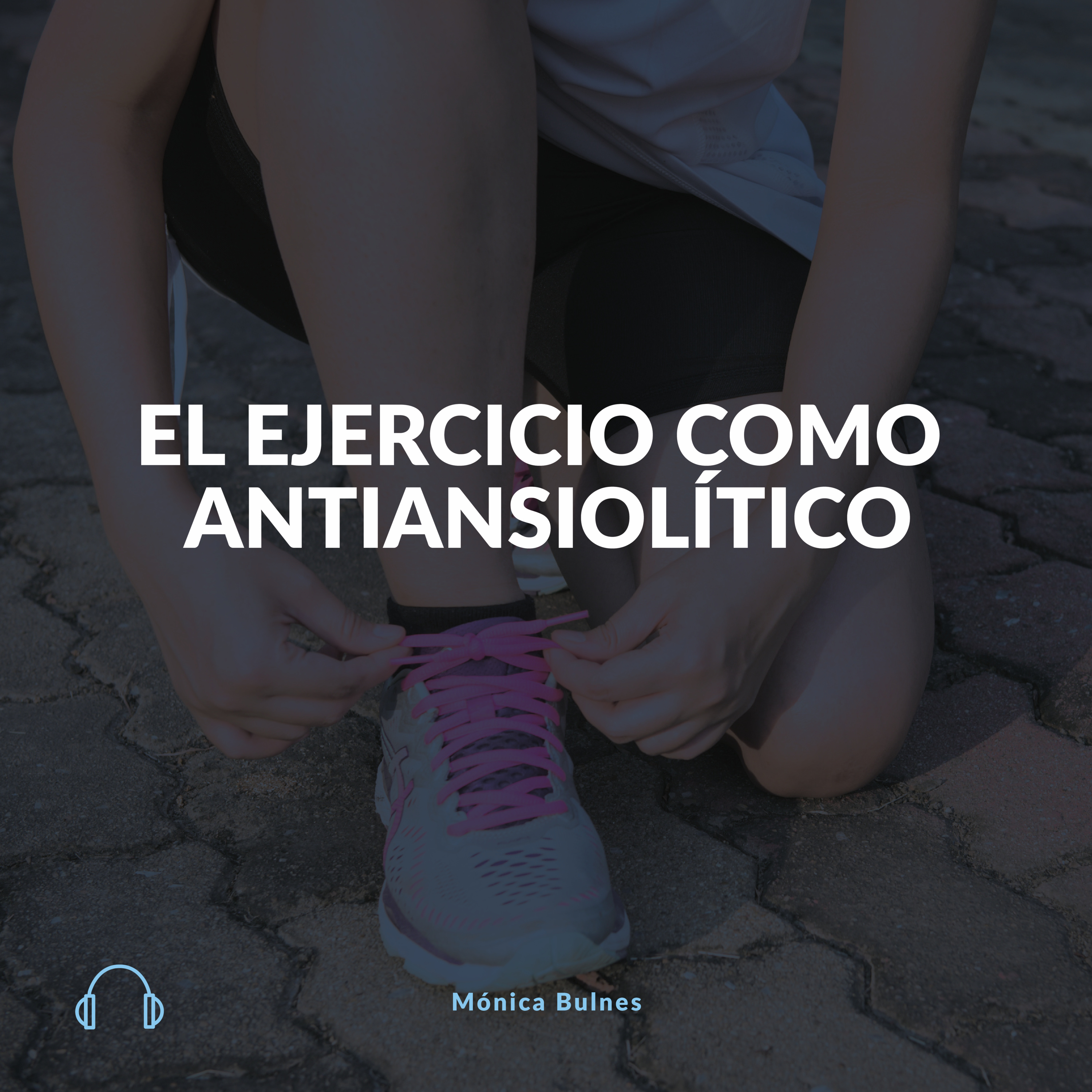 El ejercicio como antiansiolítico episode artwork