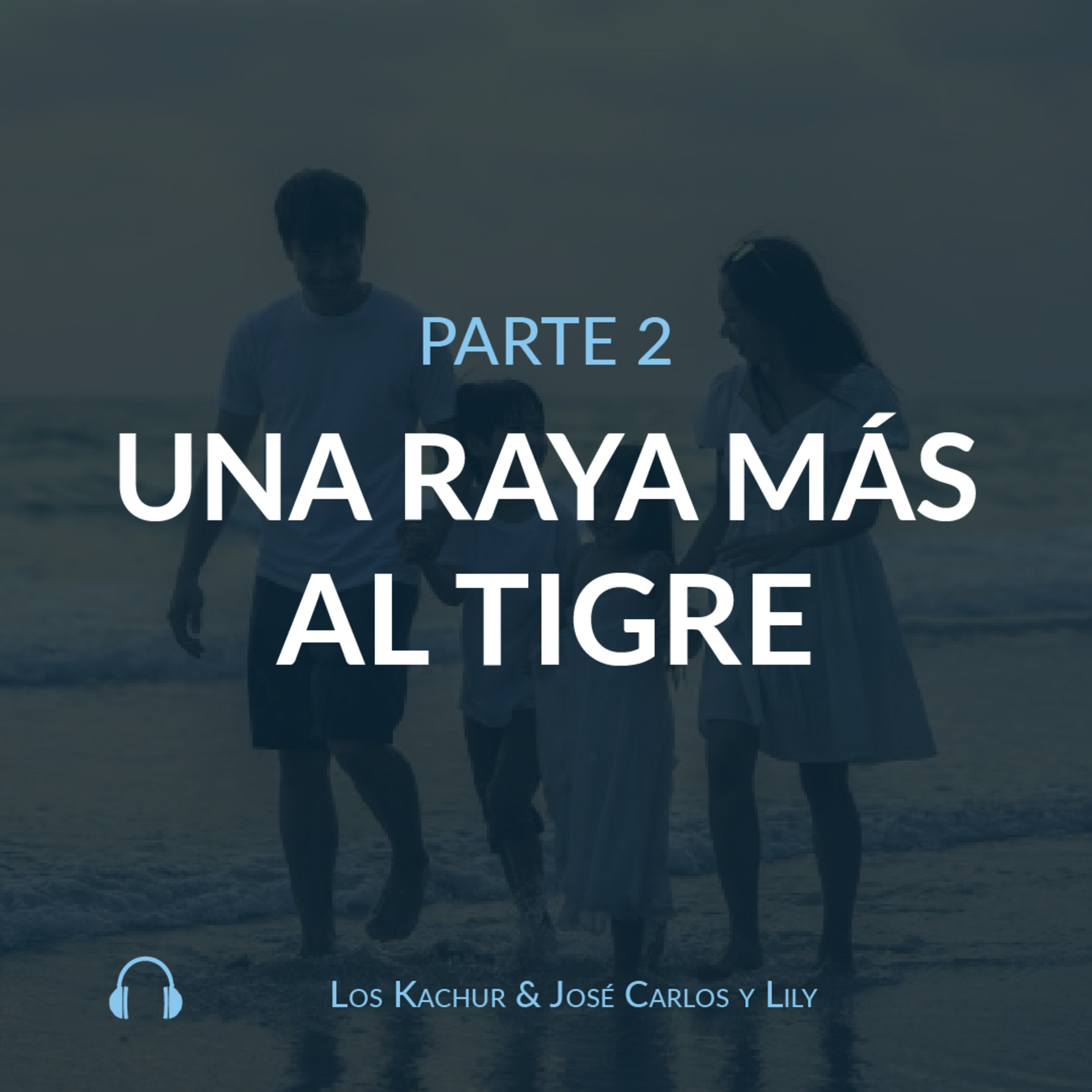 Una raya más al tigre (Parte 2) episode artwork
