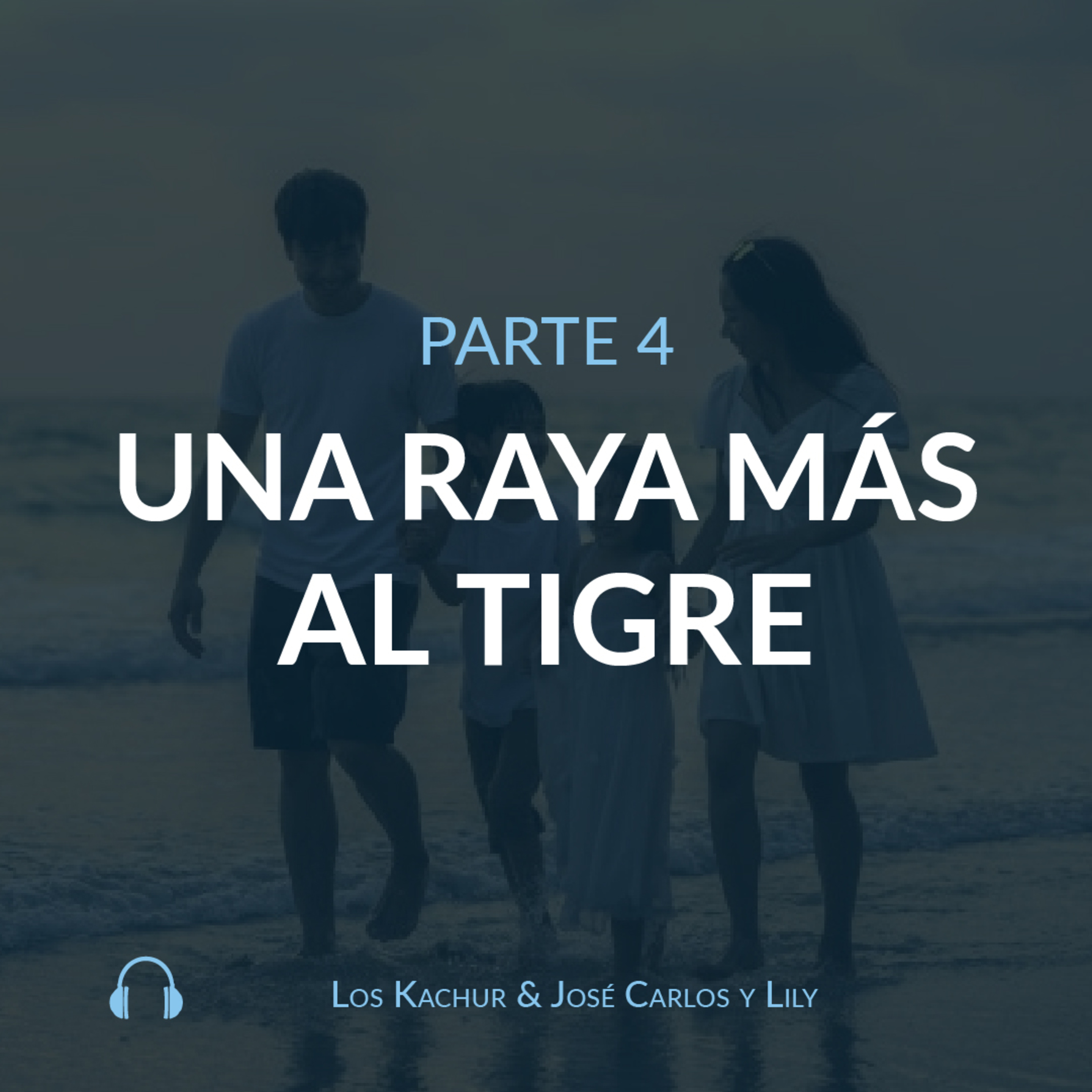 Una raya más al tigre (Parte 4) episode artwork