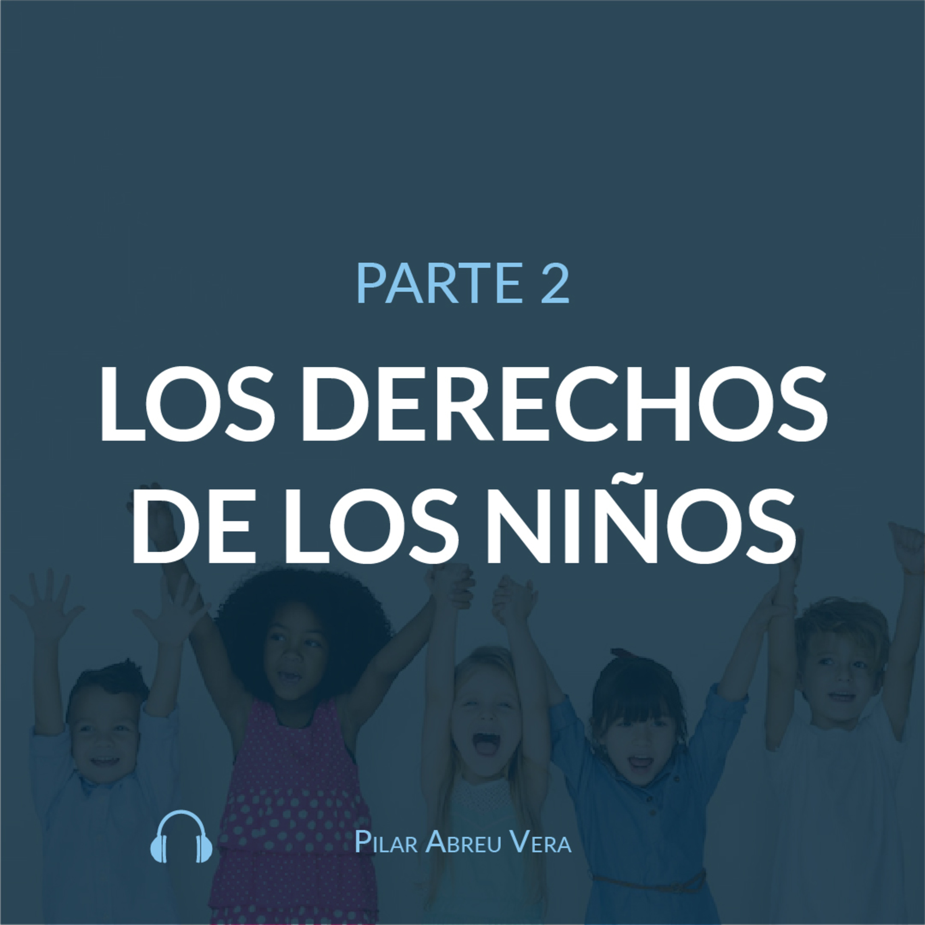 Los derechos de los niños Parte 2 episode artwork