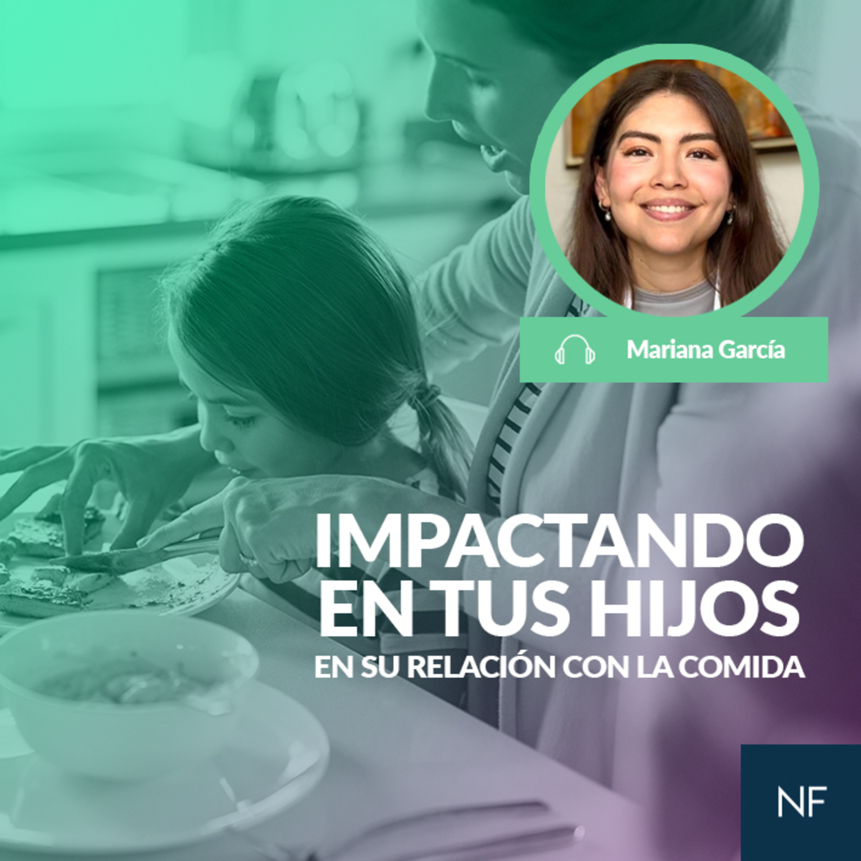 Mamá: impactando en tus hijos en su relación con la comida  episode artwork
