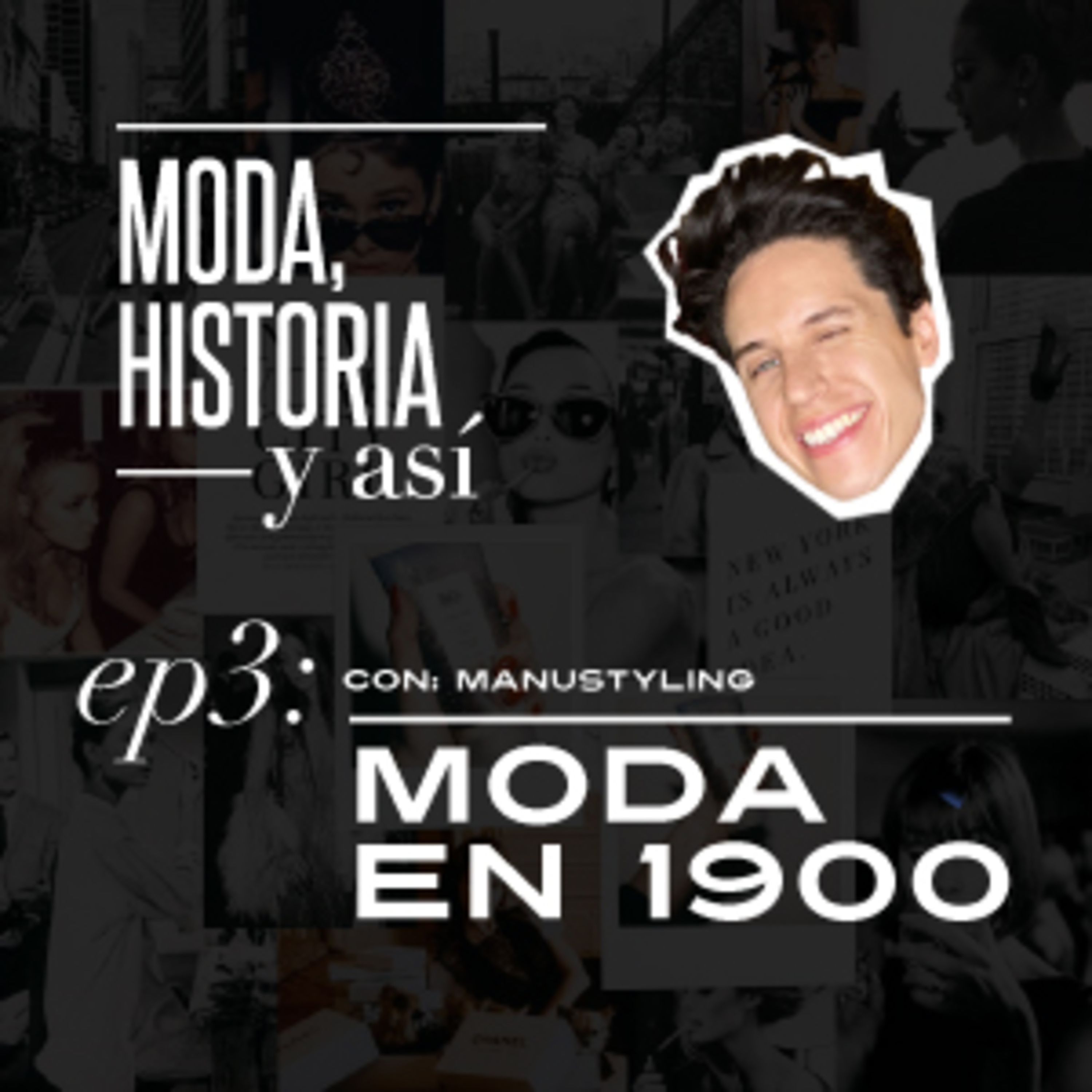 Ep. 3 Historia de la Moda: 1900