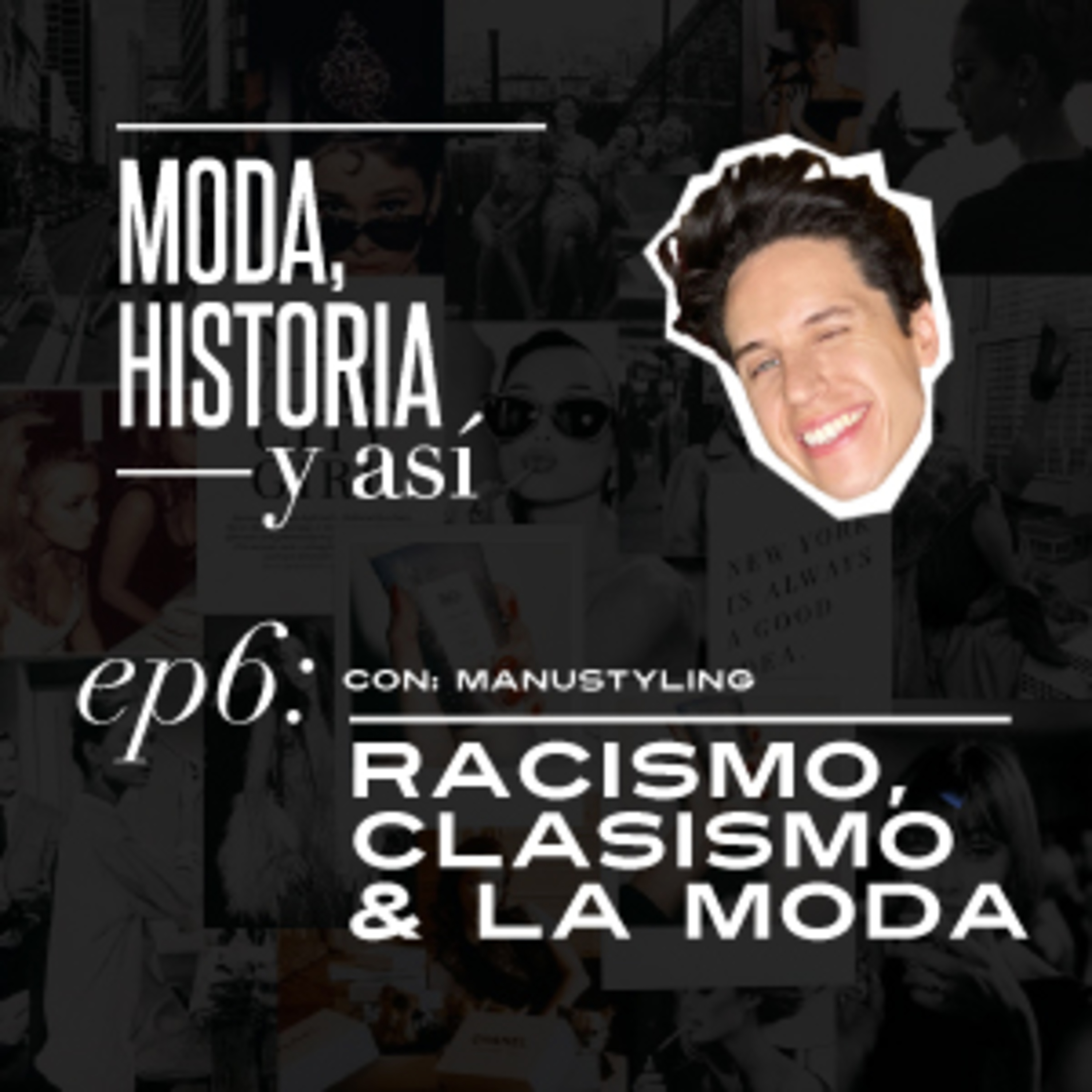 Ep6 Racismo, Casismo y la Moda