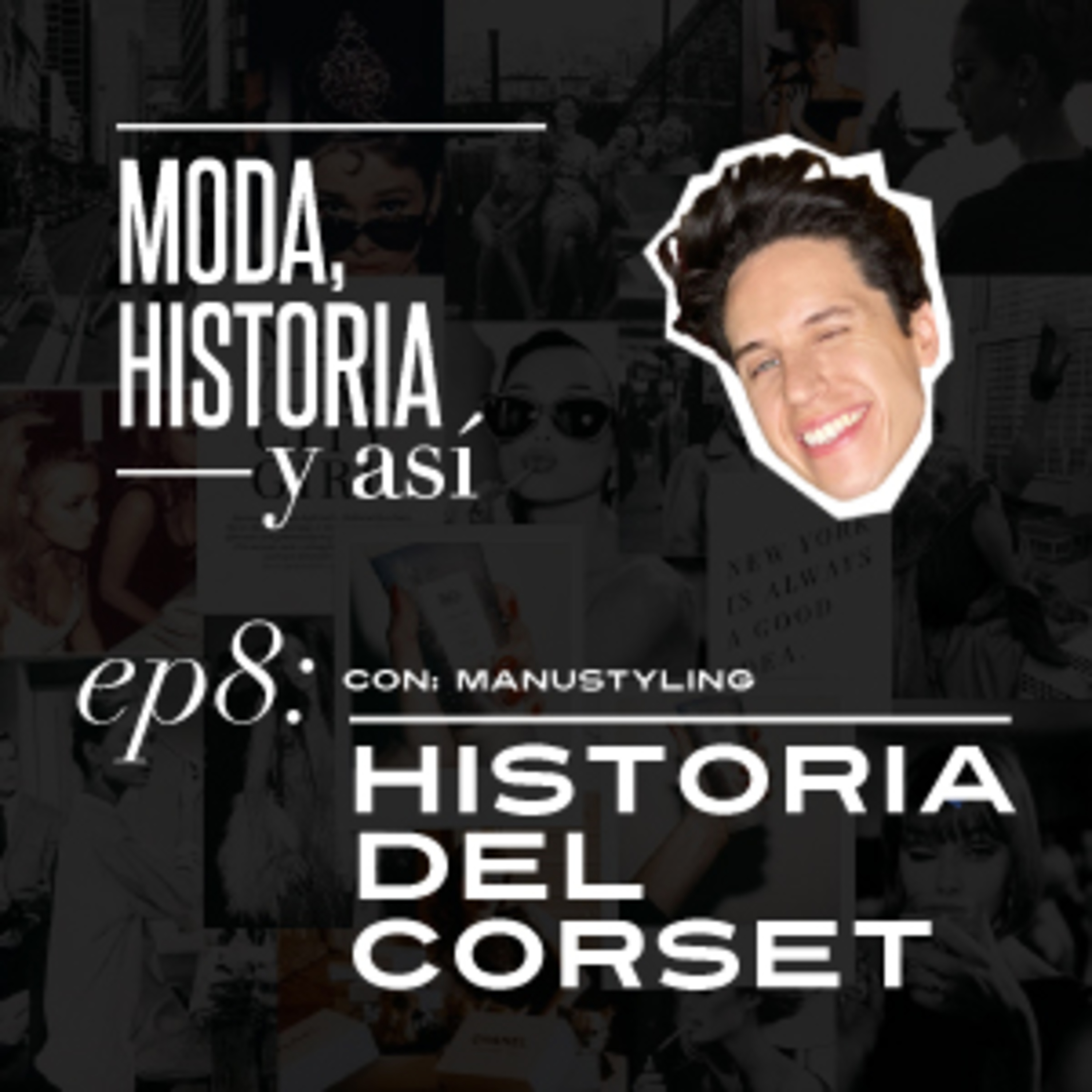 Ep. 8 La Historia del Corset