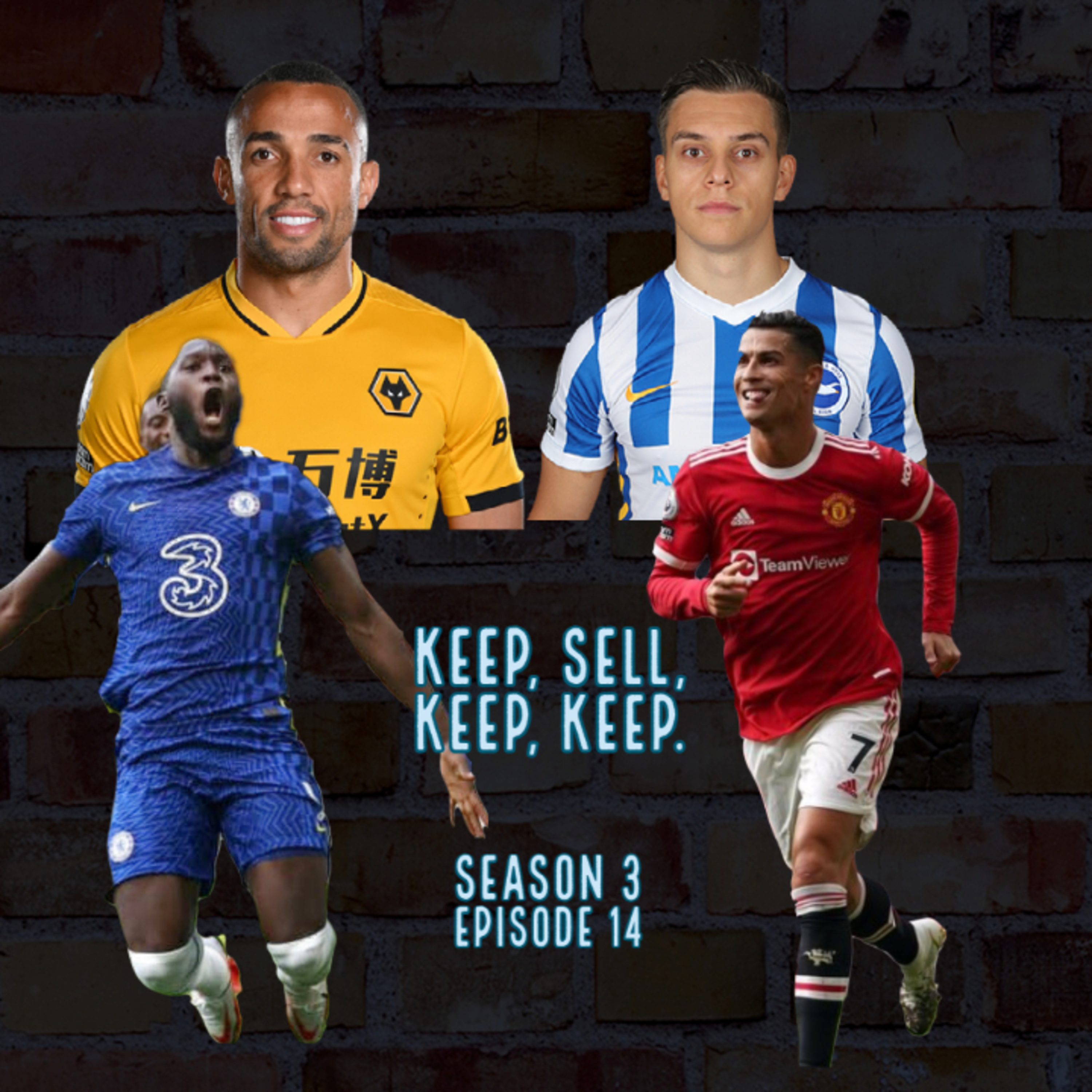 Keep, Sell, Keep, Keep (S3E14) | Fantasy Premier League 2021/22 episode artwork