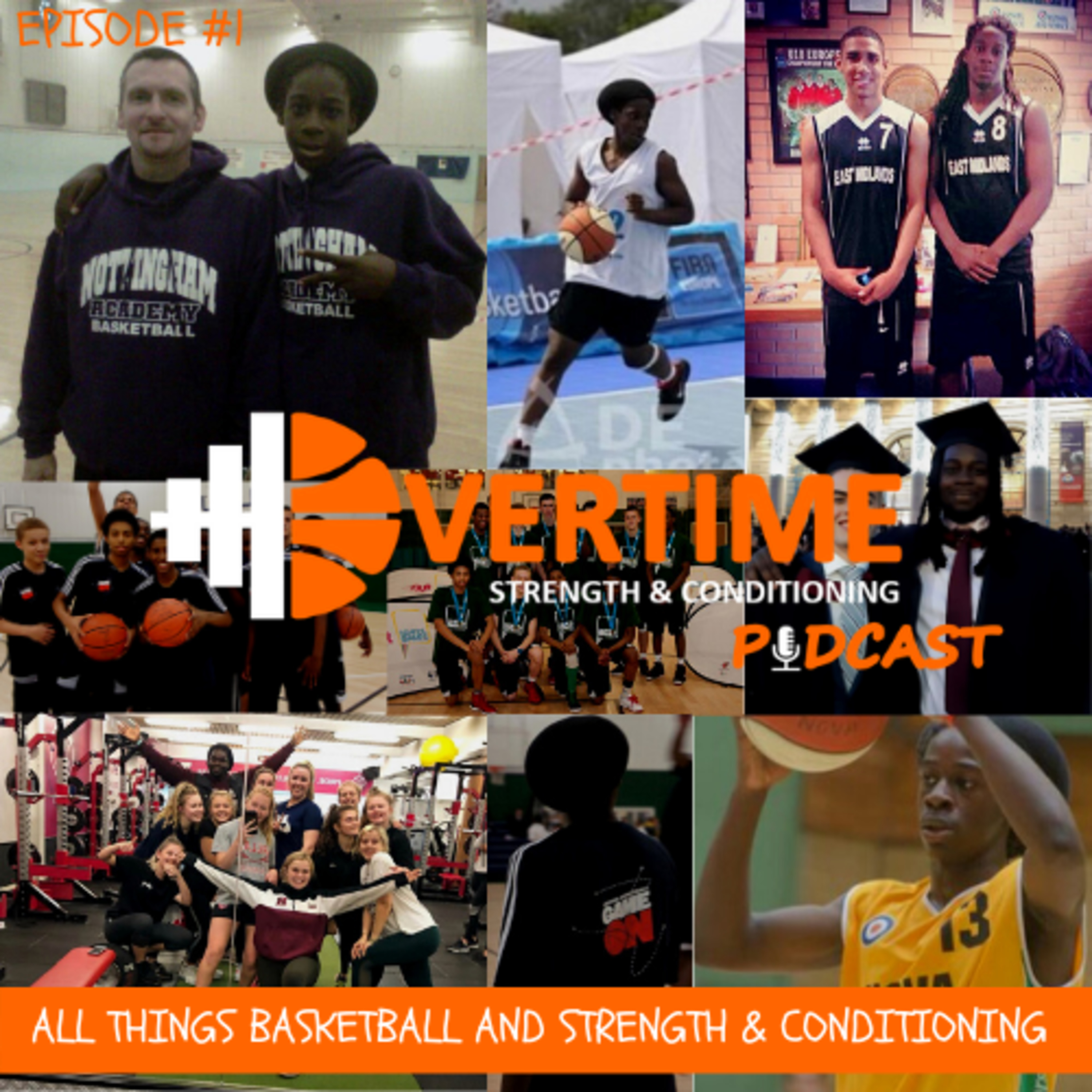 EPISODE #1: The Creation of Overtime Strength & Conditioning - My basketball journey and avenue to becoming a Strength & Conditioning Coach and business owner