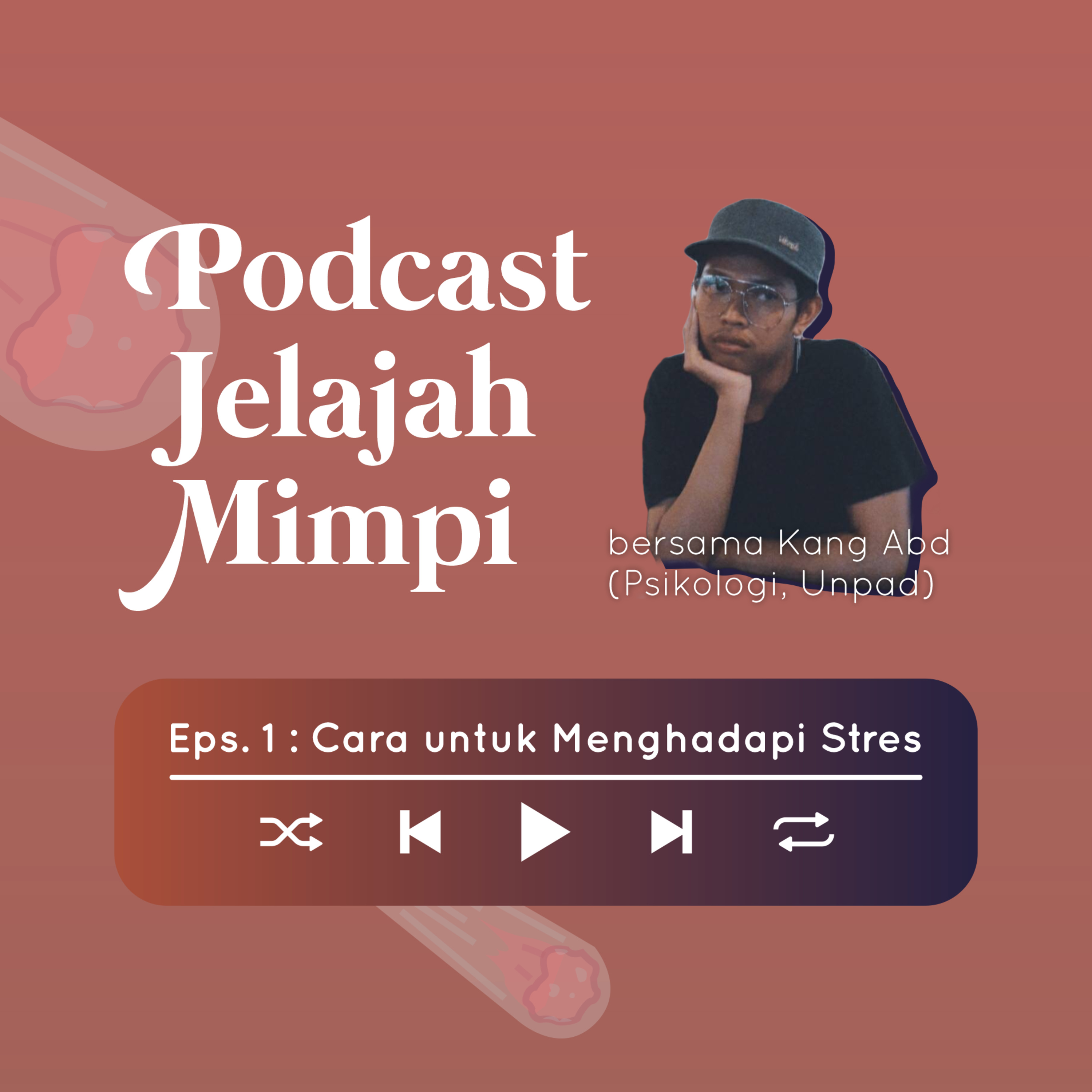 Podcast Jelajah Mimpi - EP1: Cara untuk Menghadapi Stress episode artwork