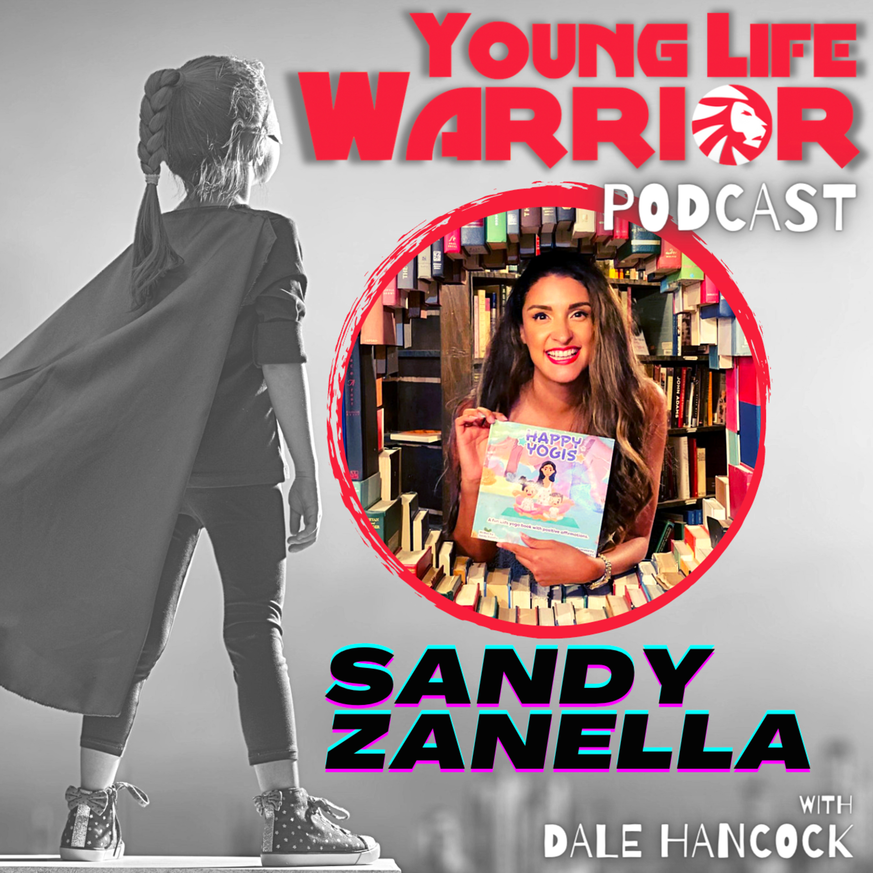 cover of episode #034 She's A Mom Of 2, Ex-Physician Now Children's Author Teaching Us 4 Powerful Parenting Techniques - Sandy Zanella