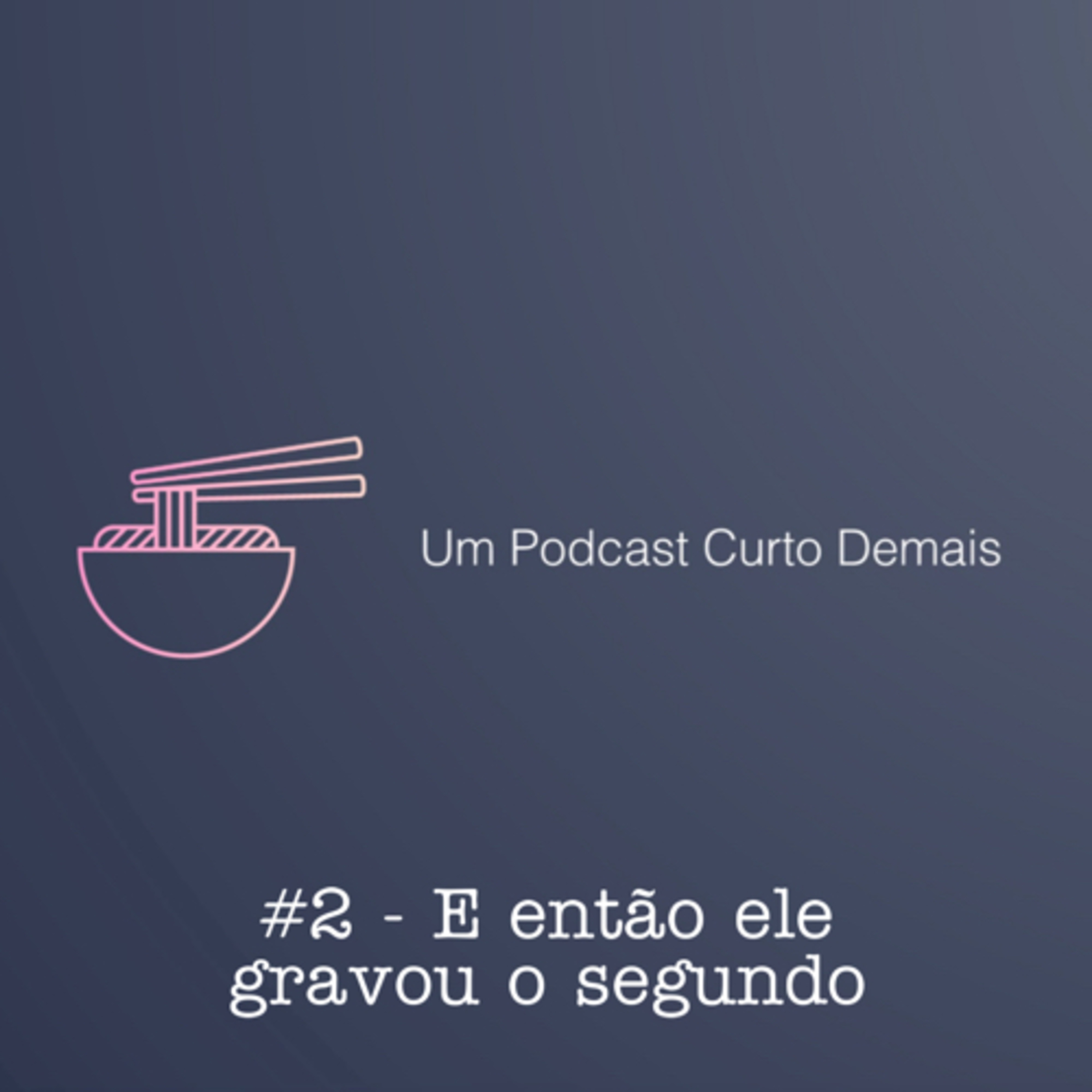 Um Podcast Curto Demais