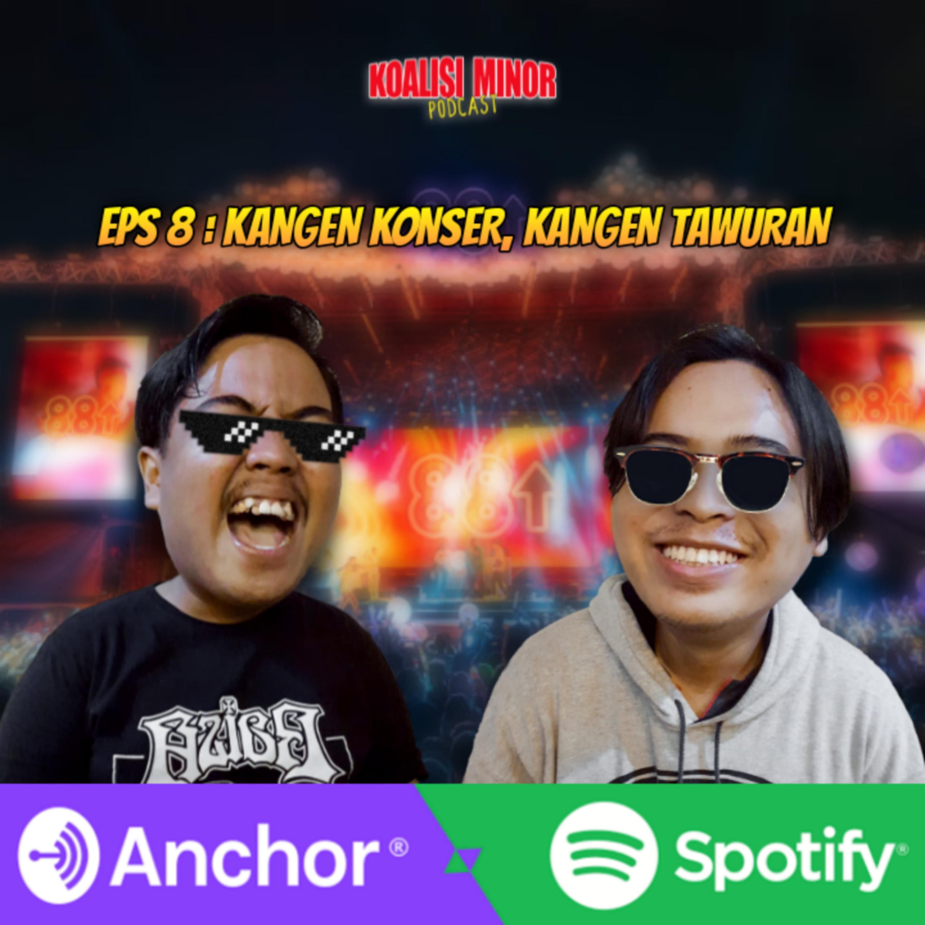 EPS 8 : KANGEN KONSER, KANGEN TAWURAN
