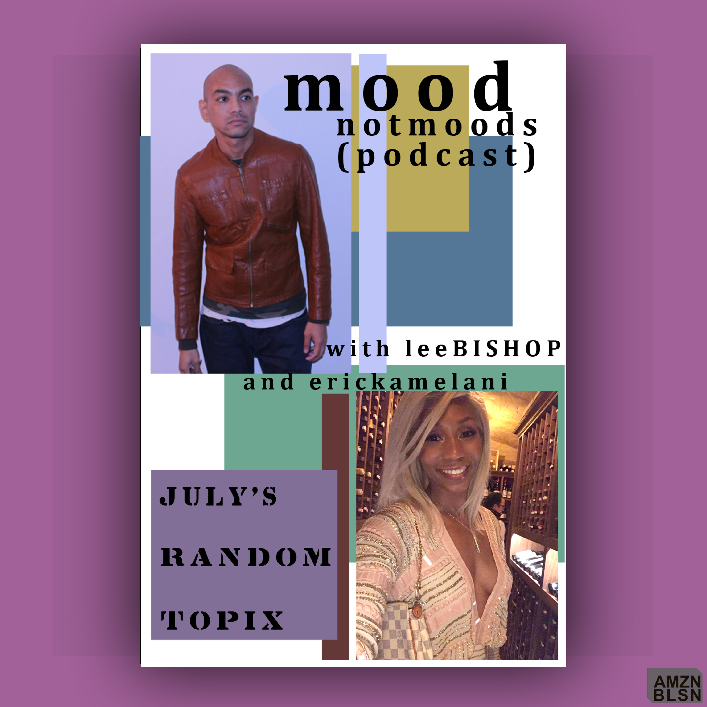 Mood (not moods) podcast. via AMZN BLSN.