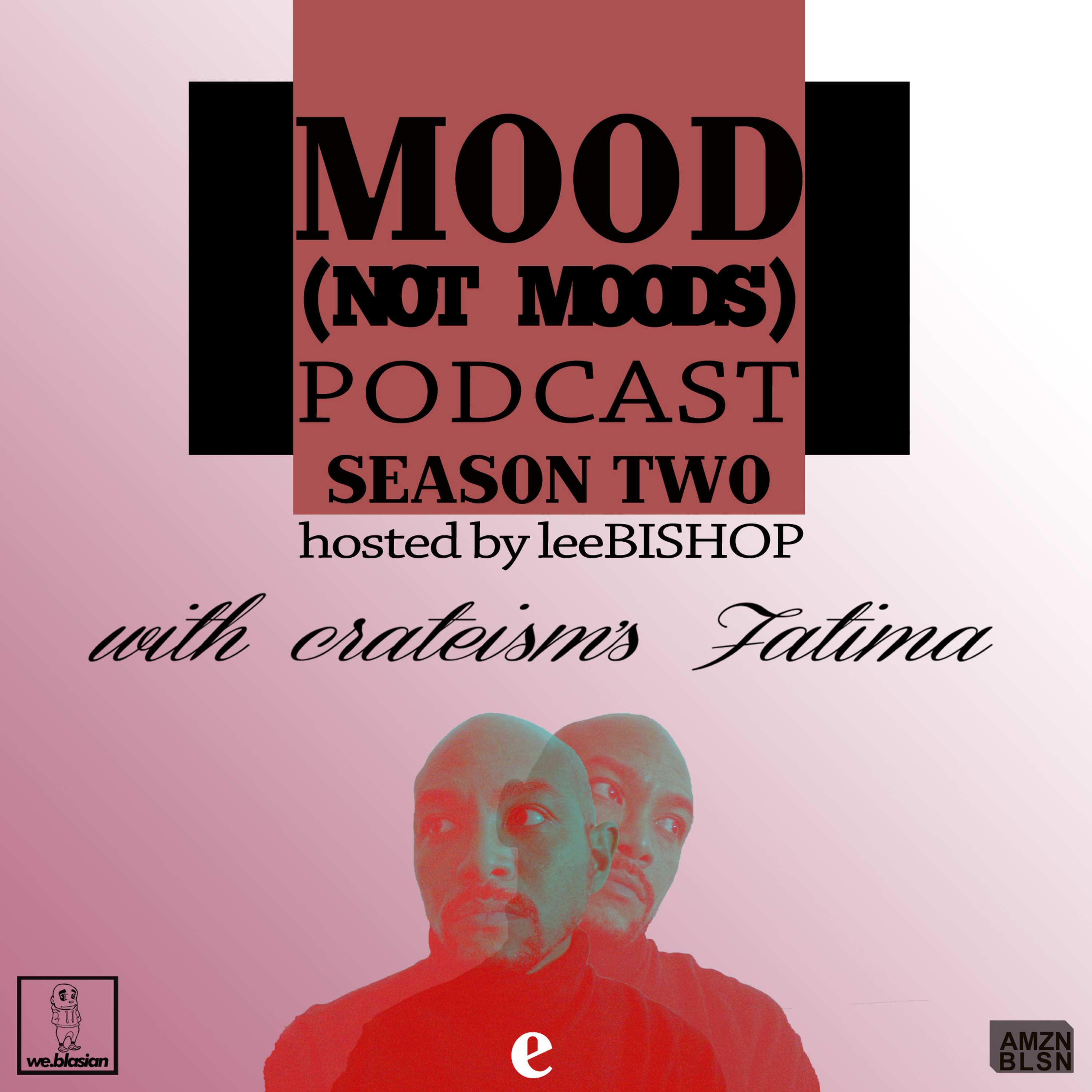 Mood (not moods) podcast. via AMZN BLSN.