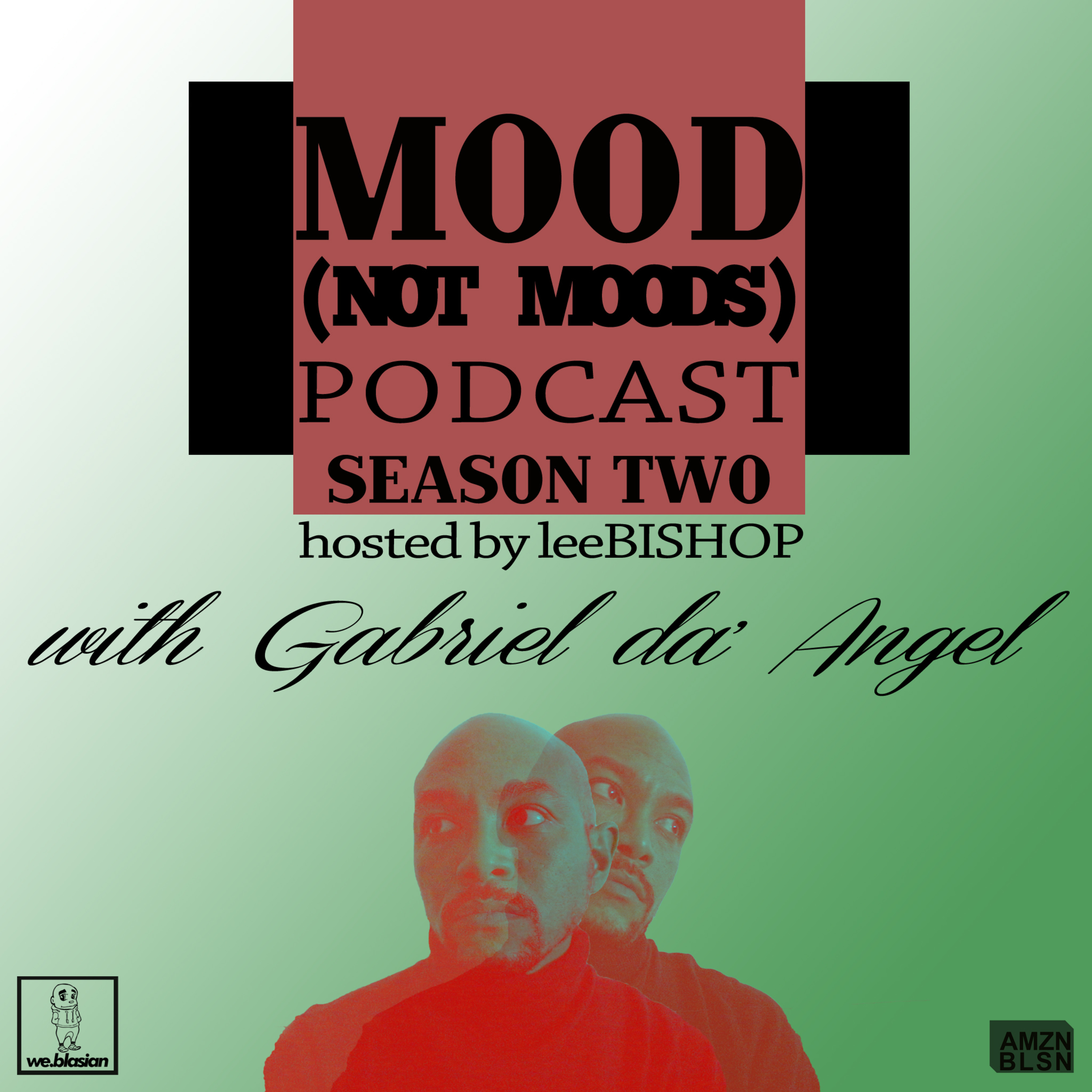 Mood (not moods) podcast. via AMZN BLSN.