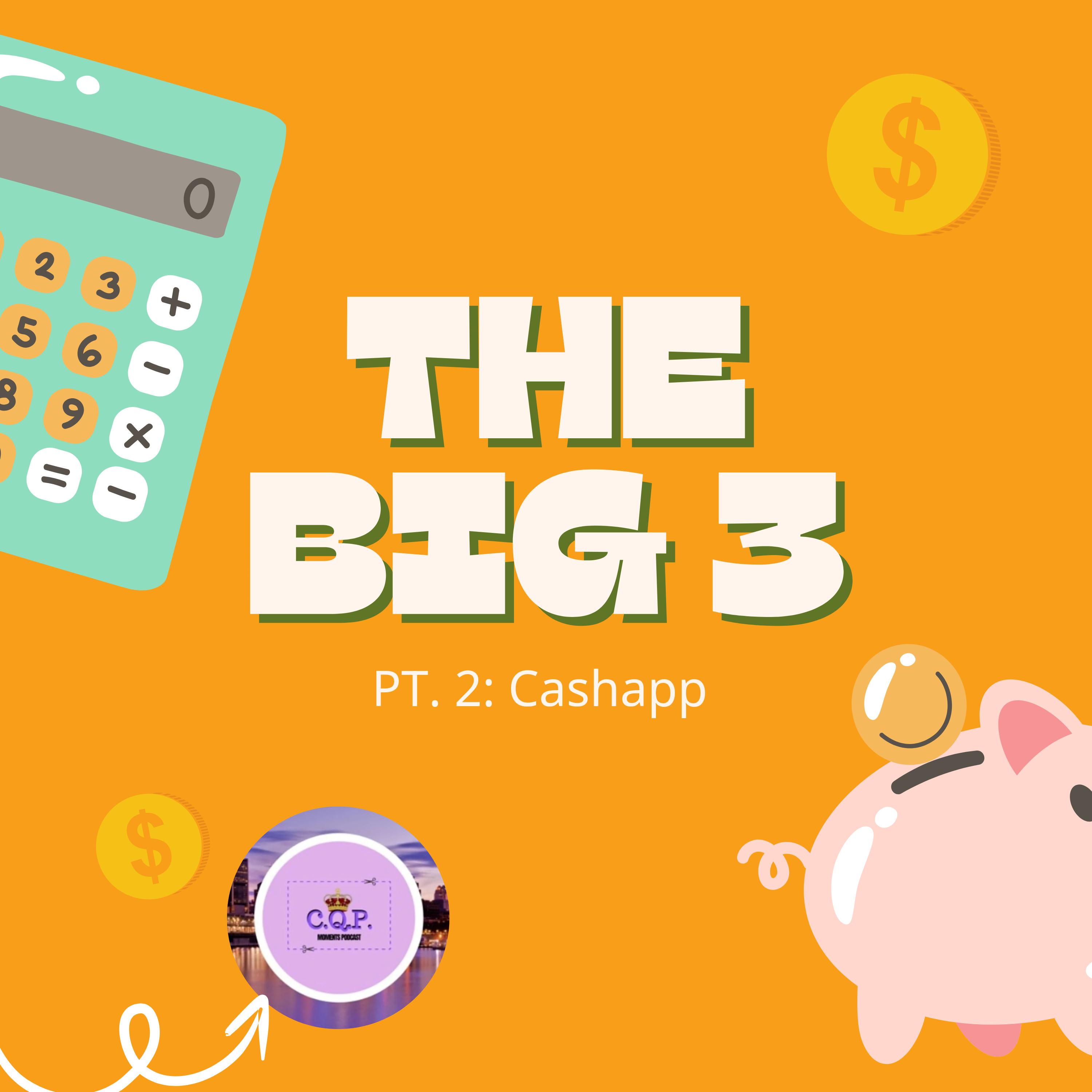 The Big Three Pt 2: Cashapp 