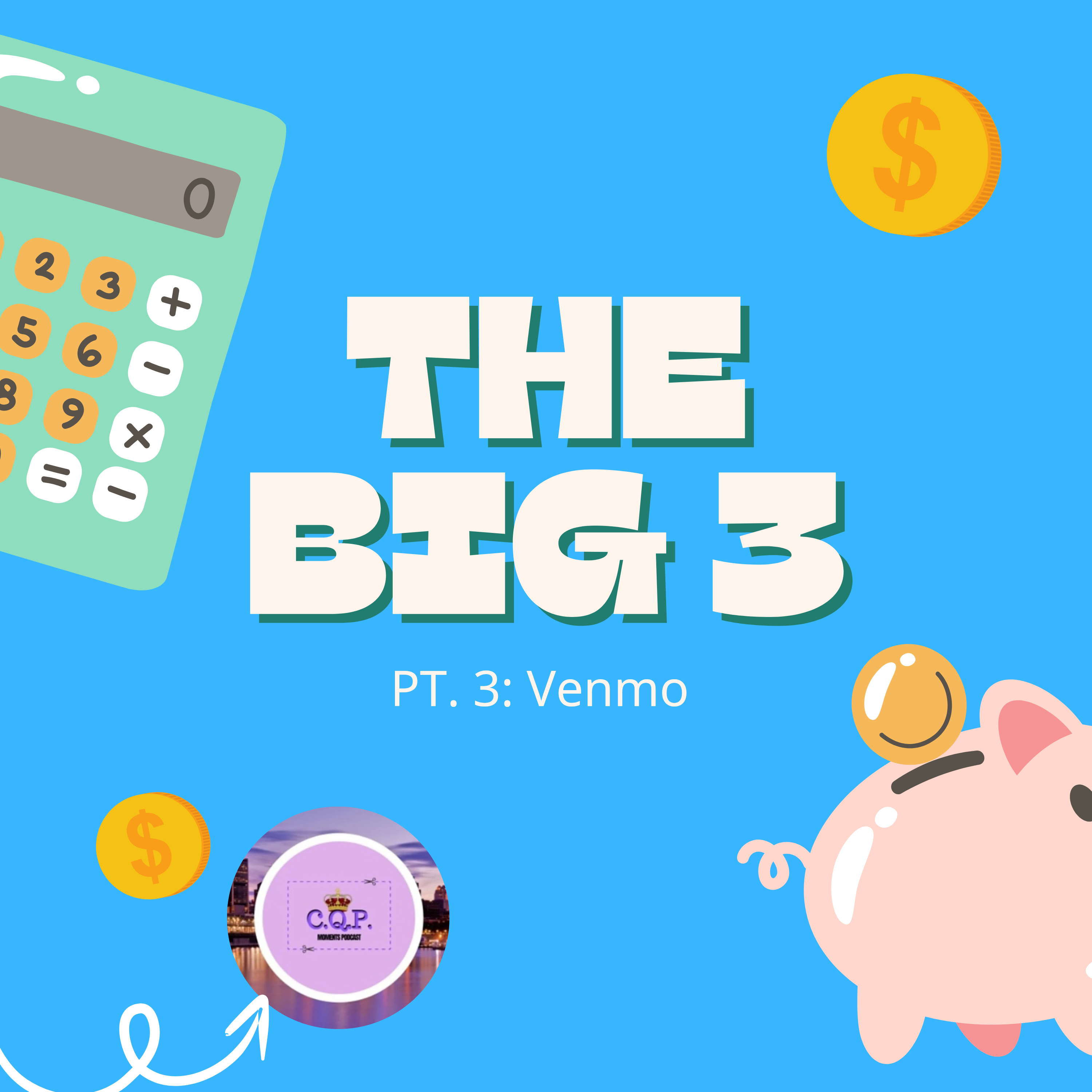 The Big Three Pt 3: Venmo