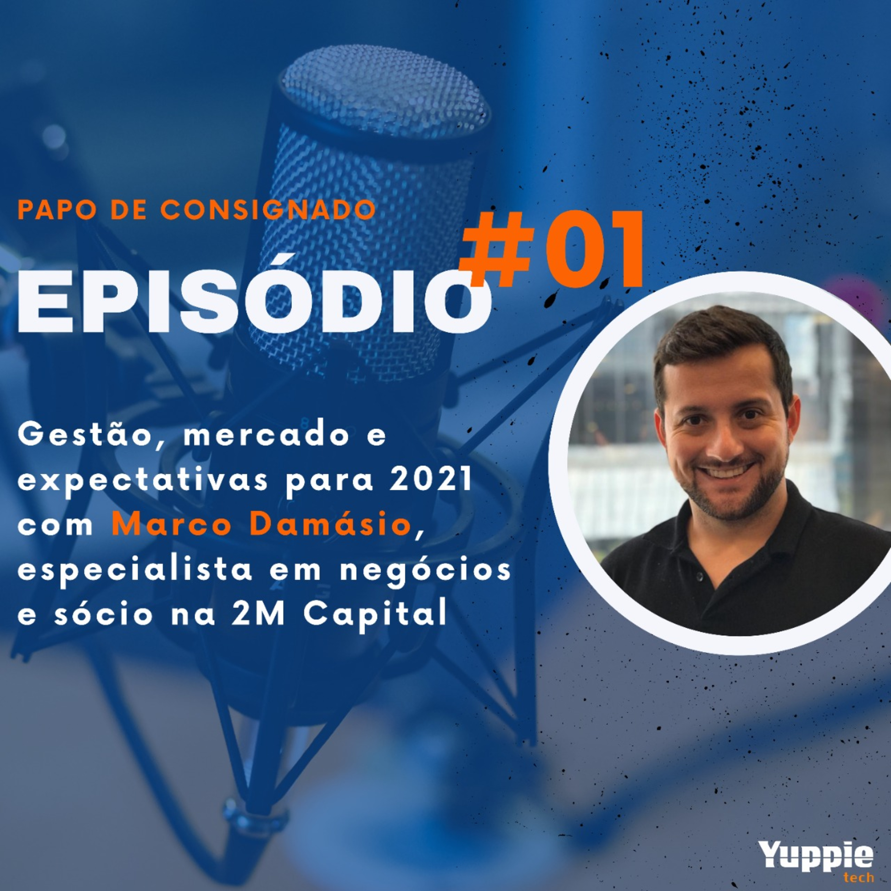 #01 - Gestão, mercado e expectativas para 2021 com Marco Damásio, especialista em negócios na 2M Capital episode artwork