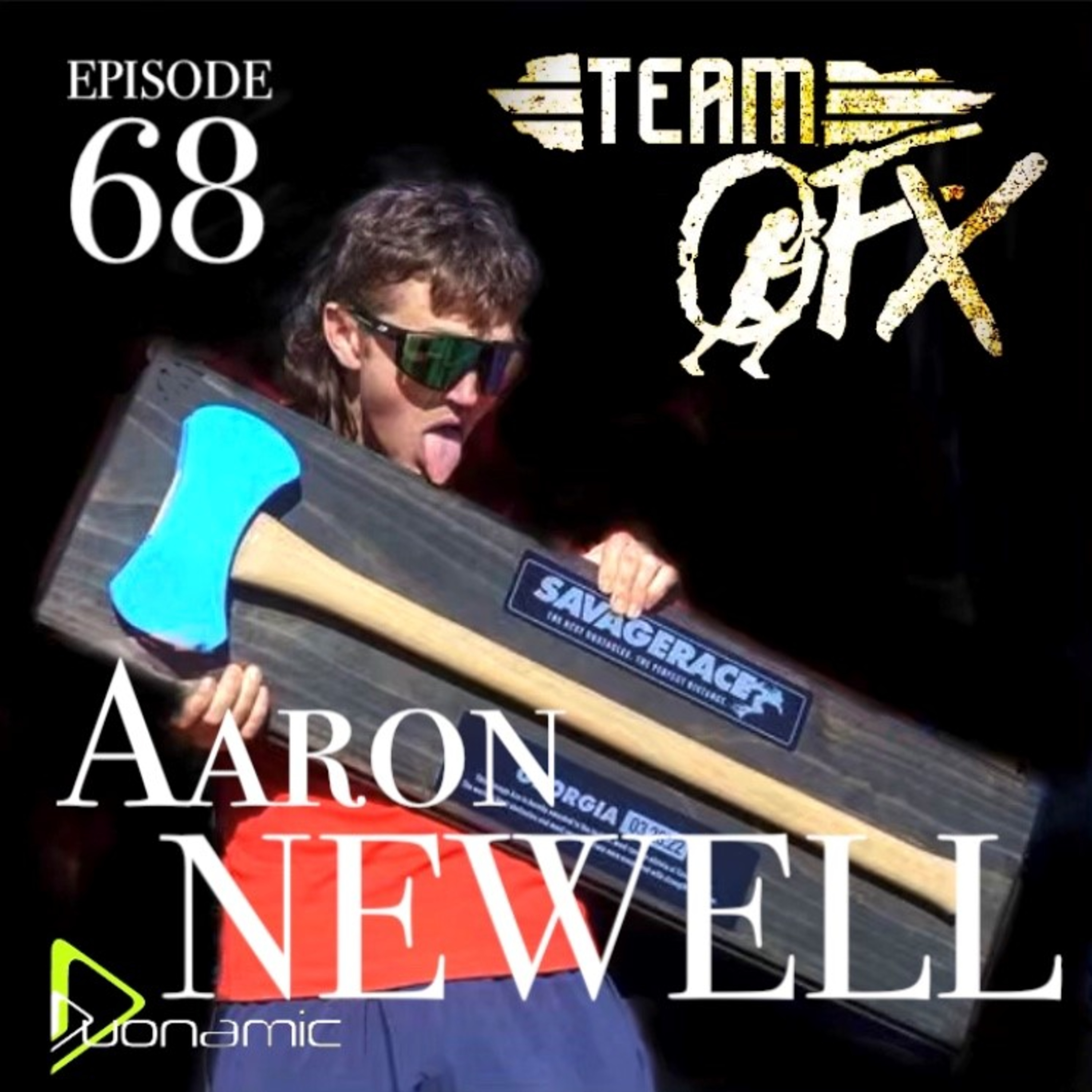OFX EPISODE 68: SAVAGE RACE WINNER THE DELIGHTFUL AARON NEWELL.