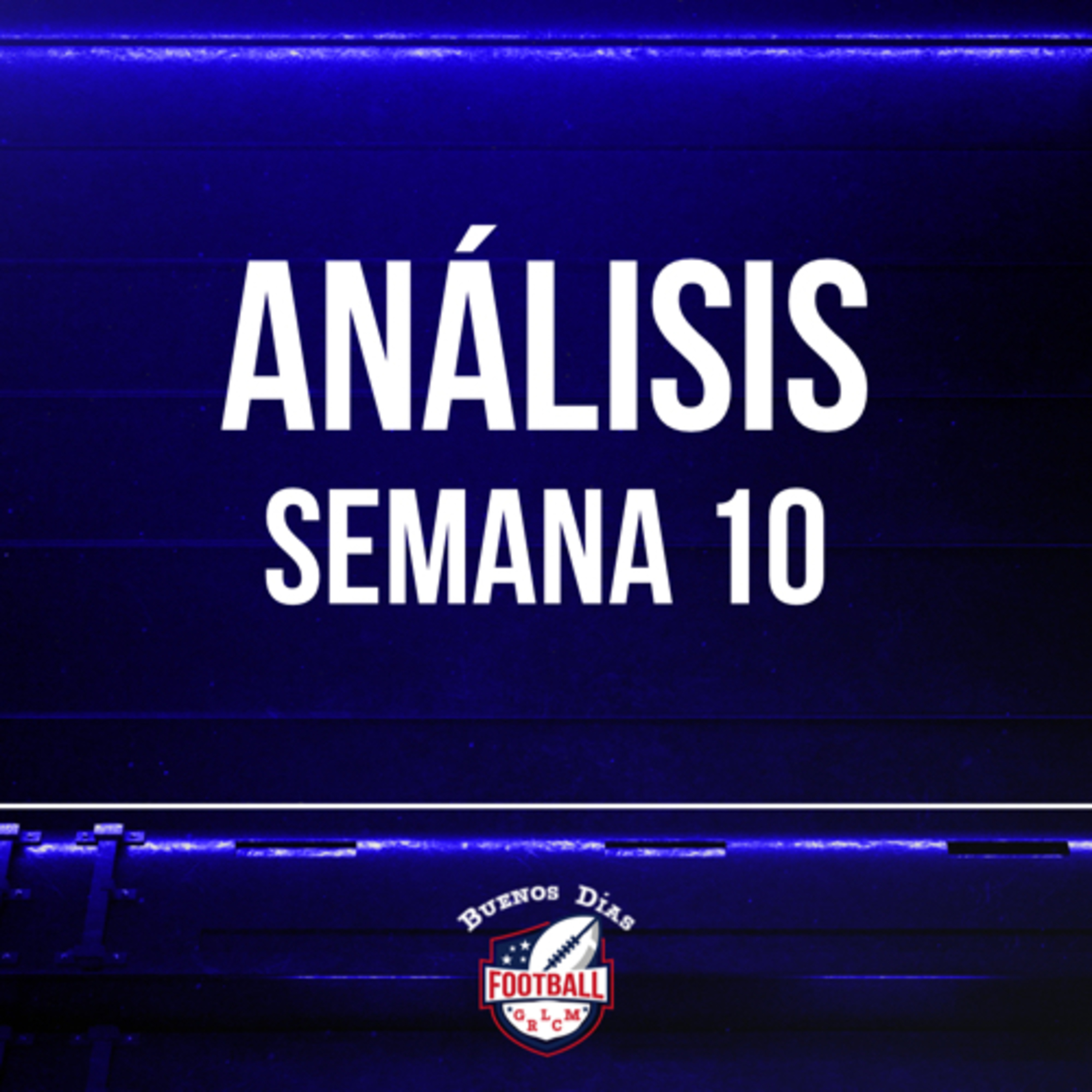 Ep. 18 Análisis Semana 10
