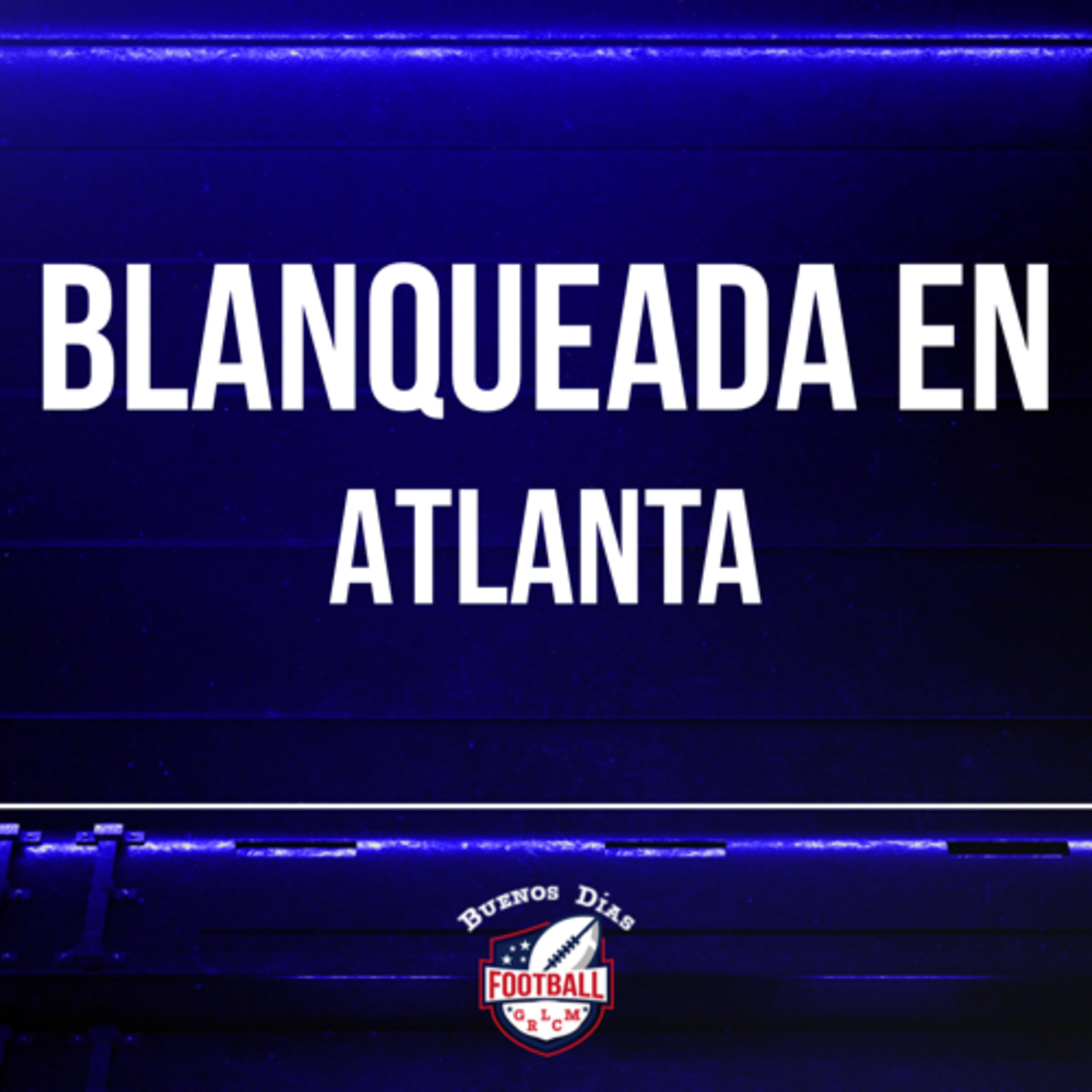 Ep. 19 Blanqueada en Atlanta