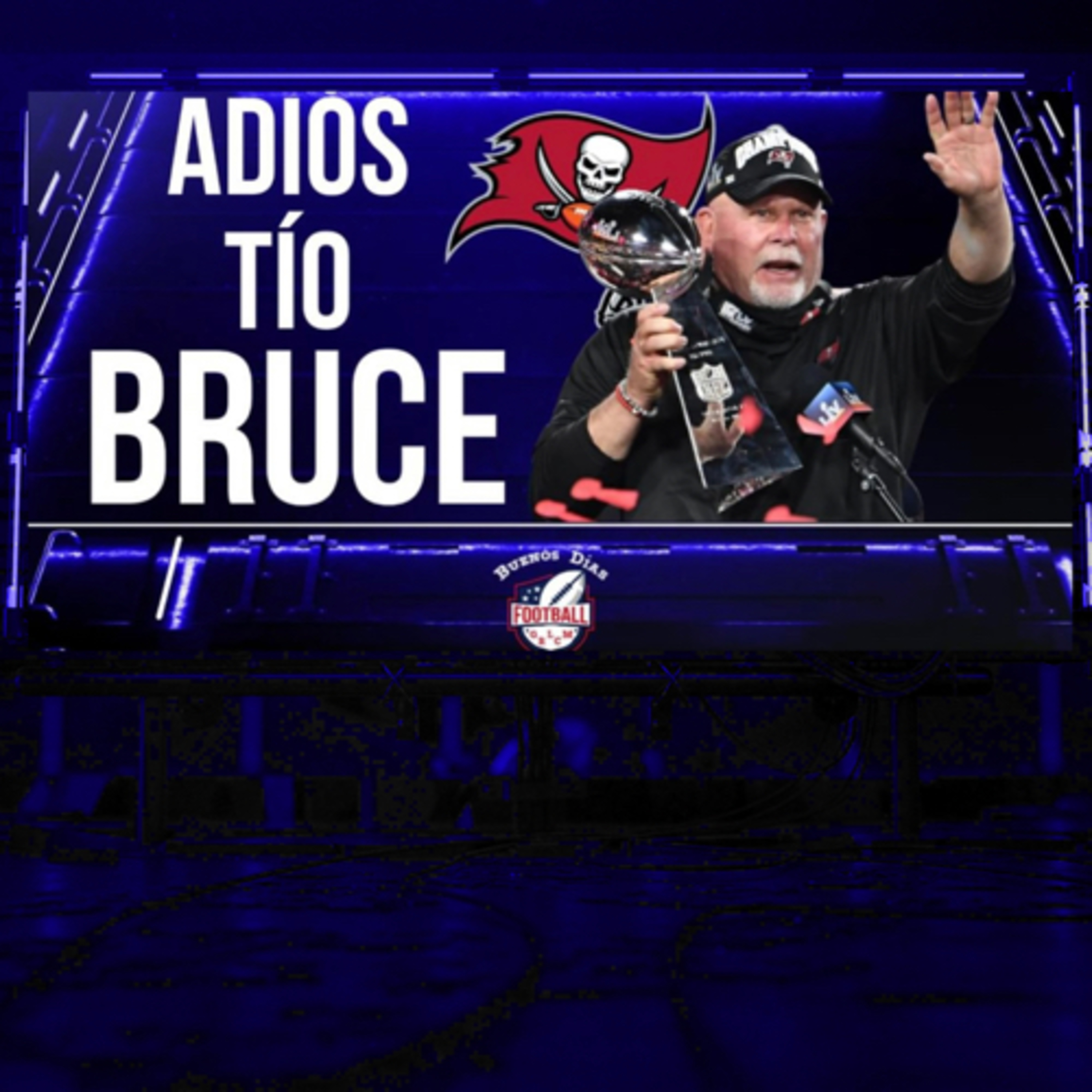 Ep. 39 El Retiró de Bruce Arians 