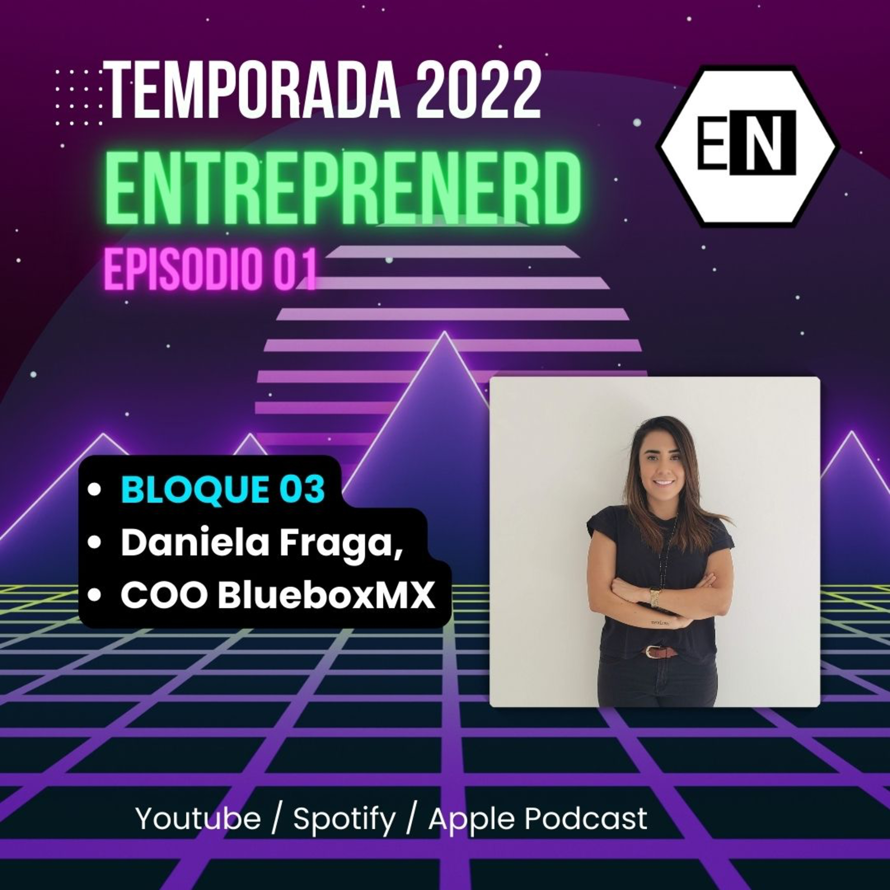 Entreprenerd Radio 2022 - episodio 02, bloque 03 - BlueboxMX.com