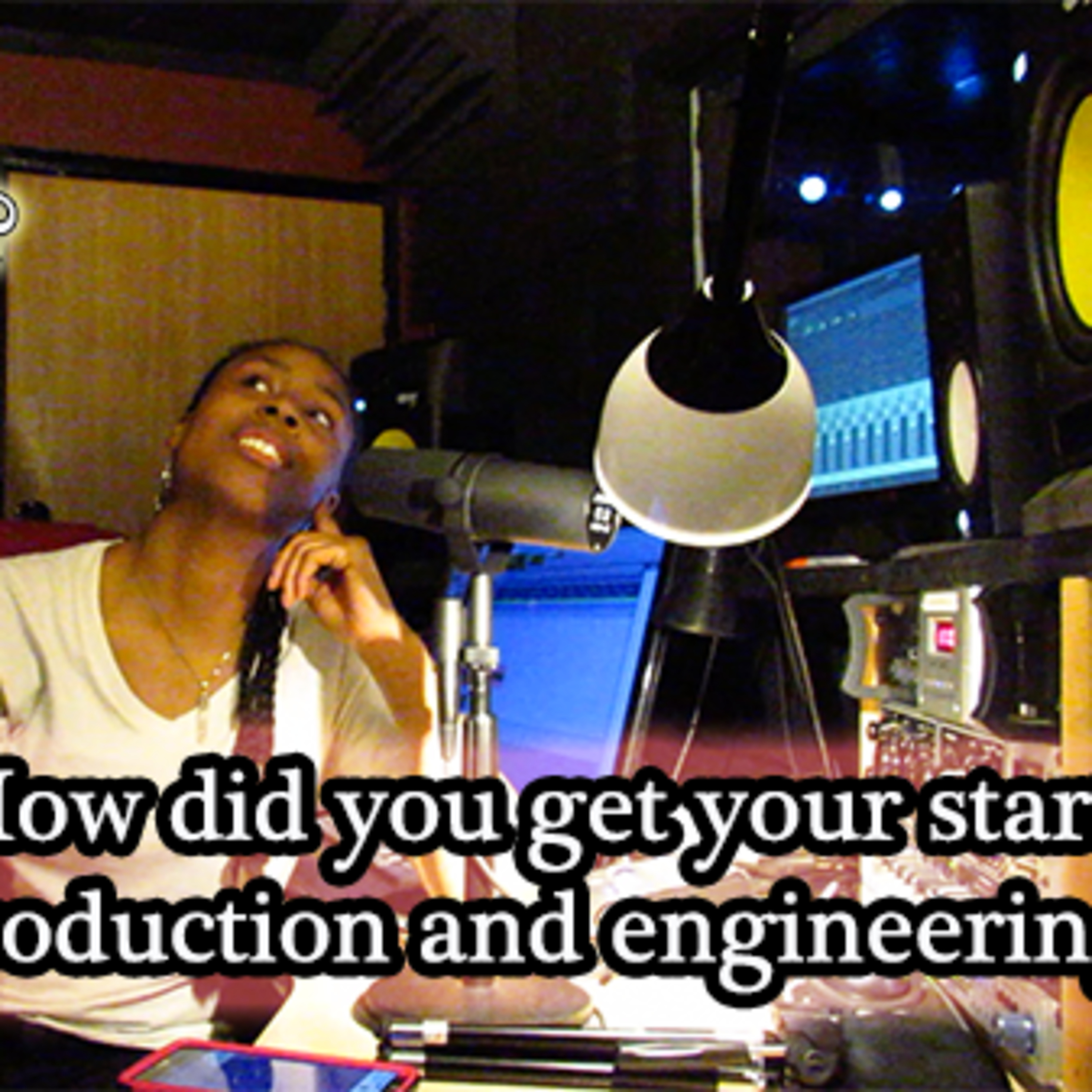 How did you get your start in production and engineering? episode artwork