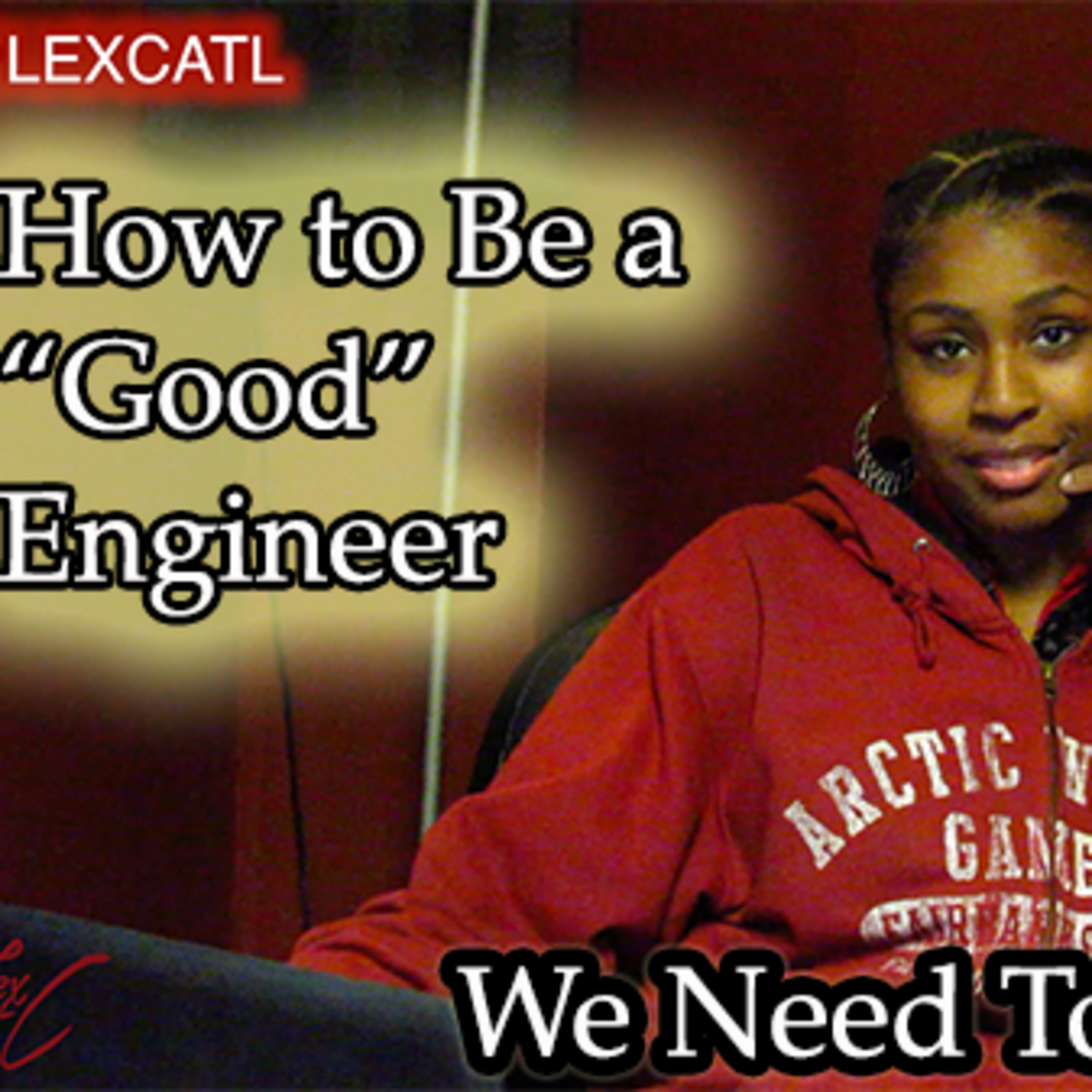 #WeNeedToTalk How to be a "Good" Engineer episode artwork
