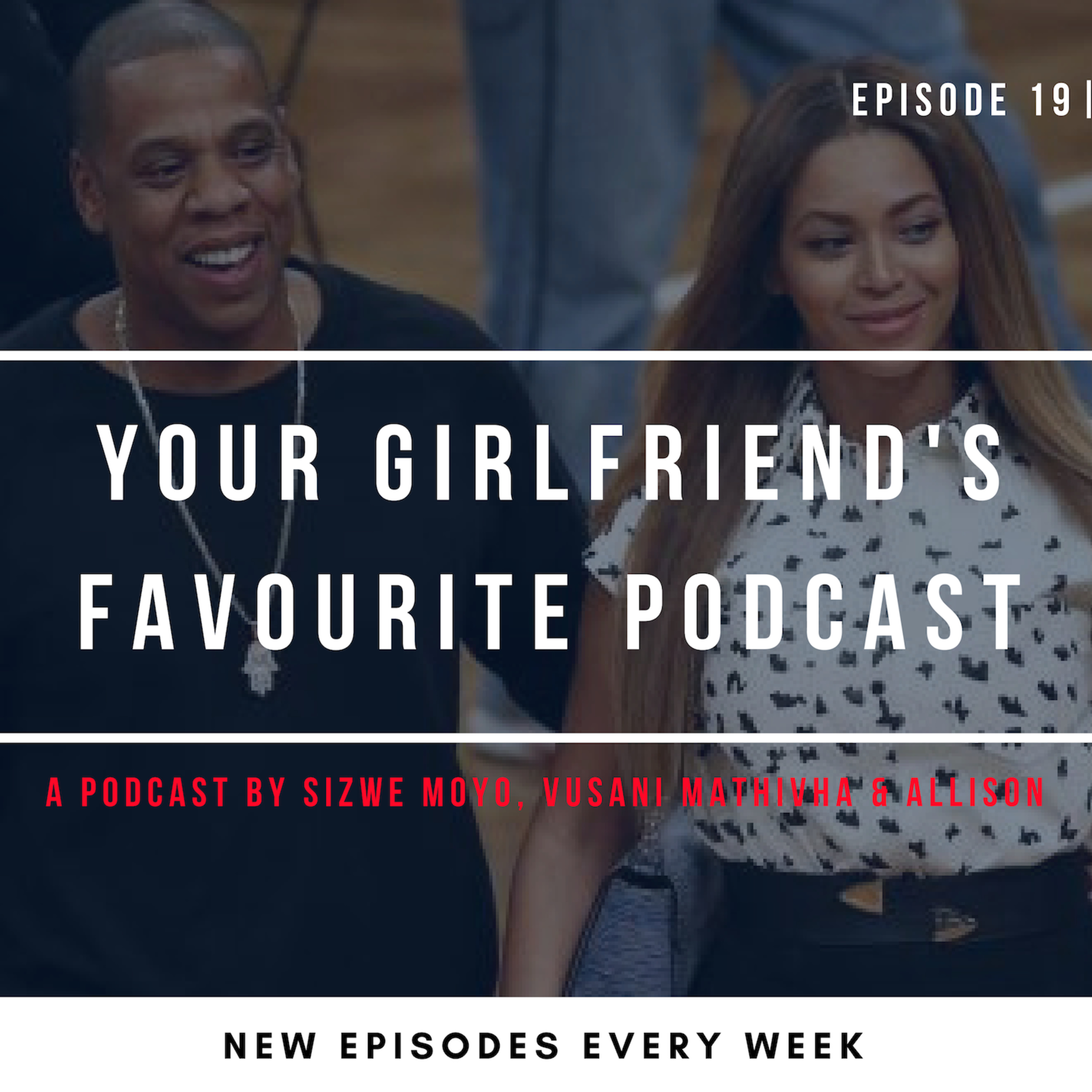 Your Girlfriend\'s Favourite Podcast