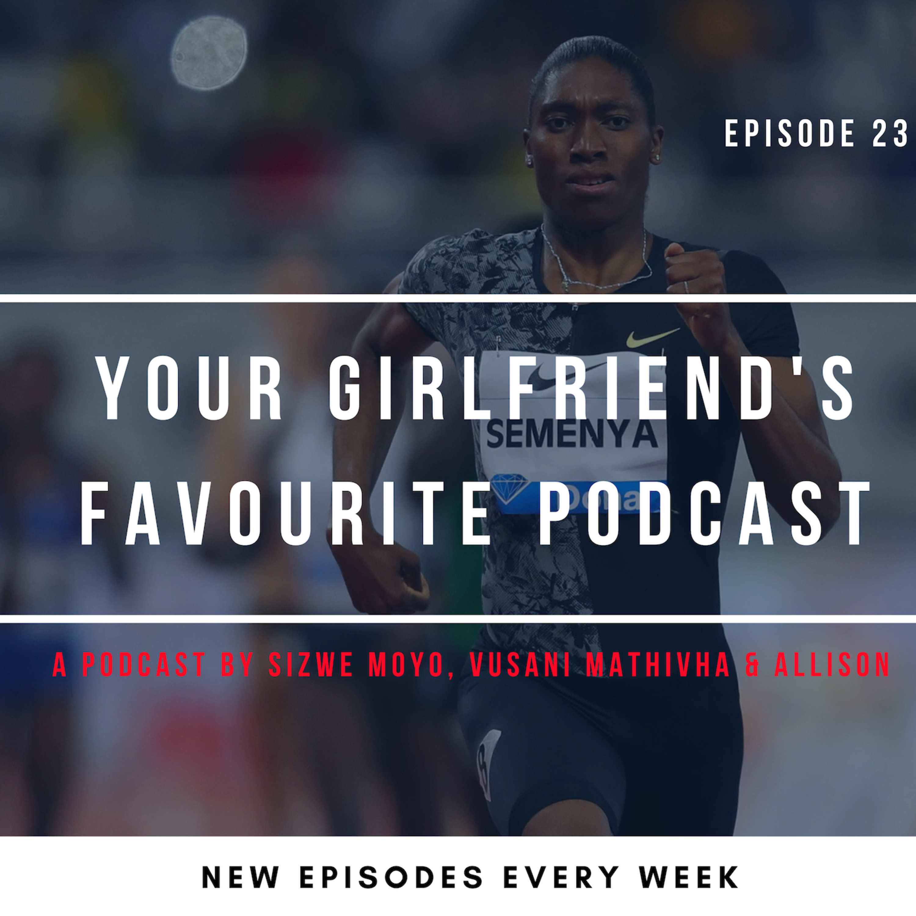 Your Girlfriend\'s Favourite Podcast