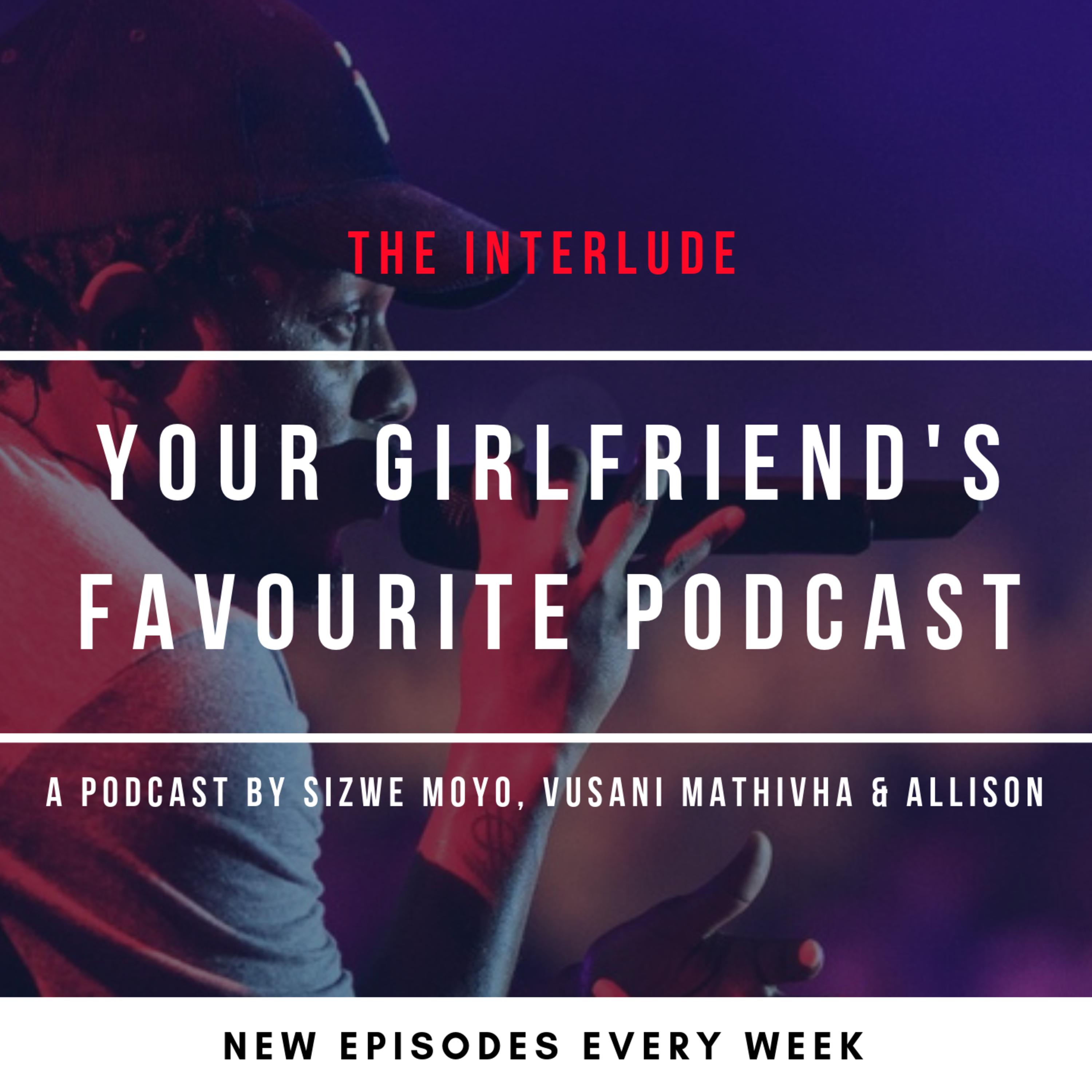 Your Girlfriend\'s Favourite Podcast
