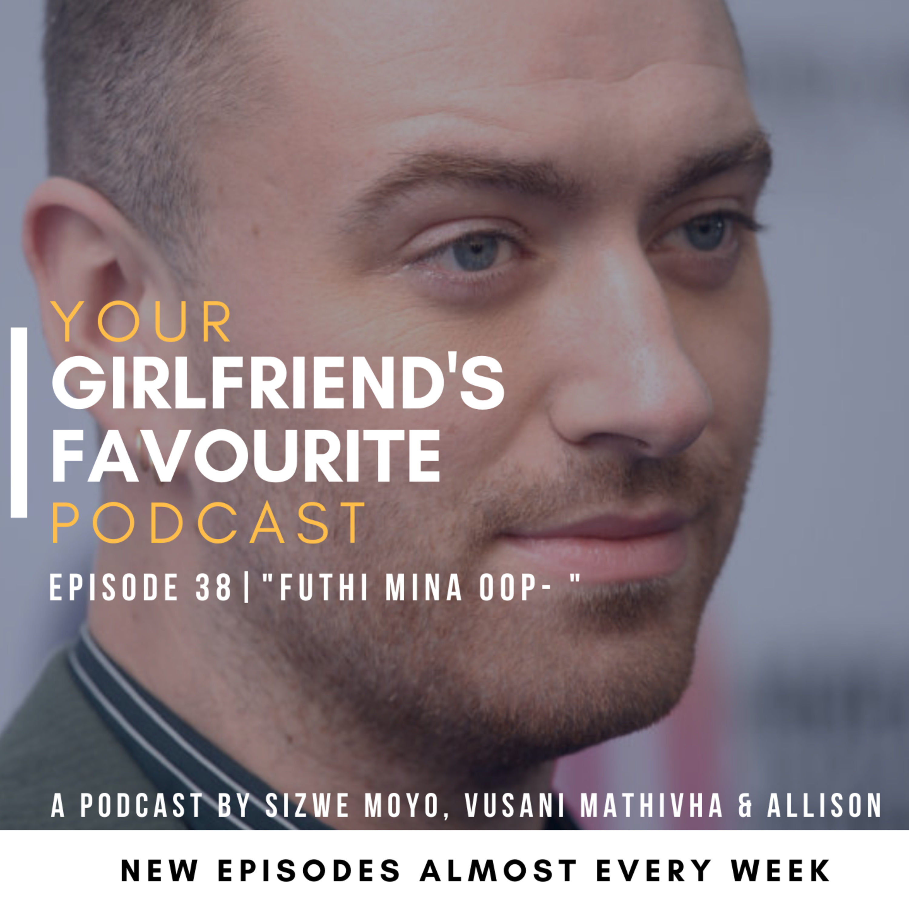 Your Girlfriend\'s Favourite Podcast