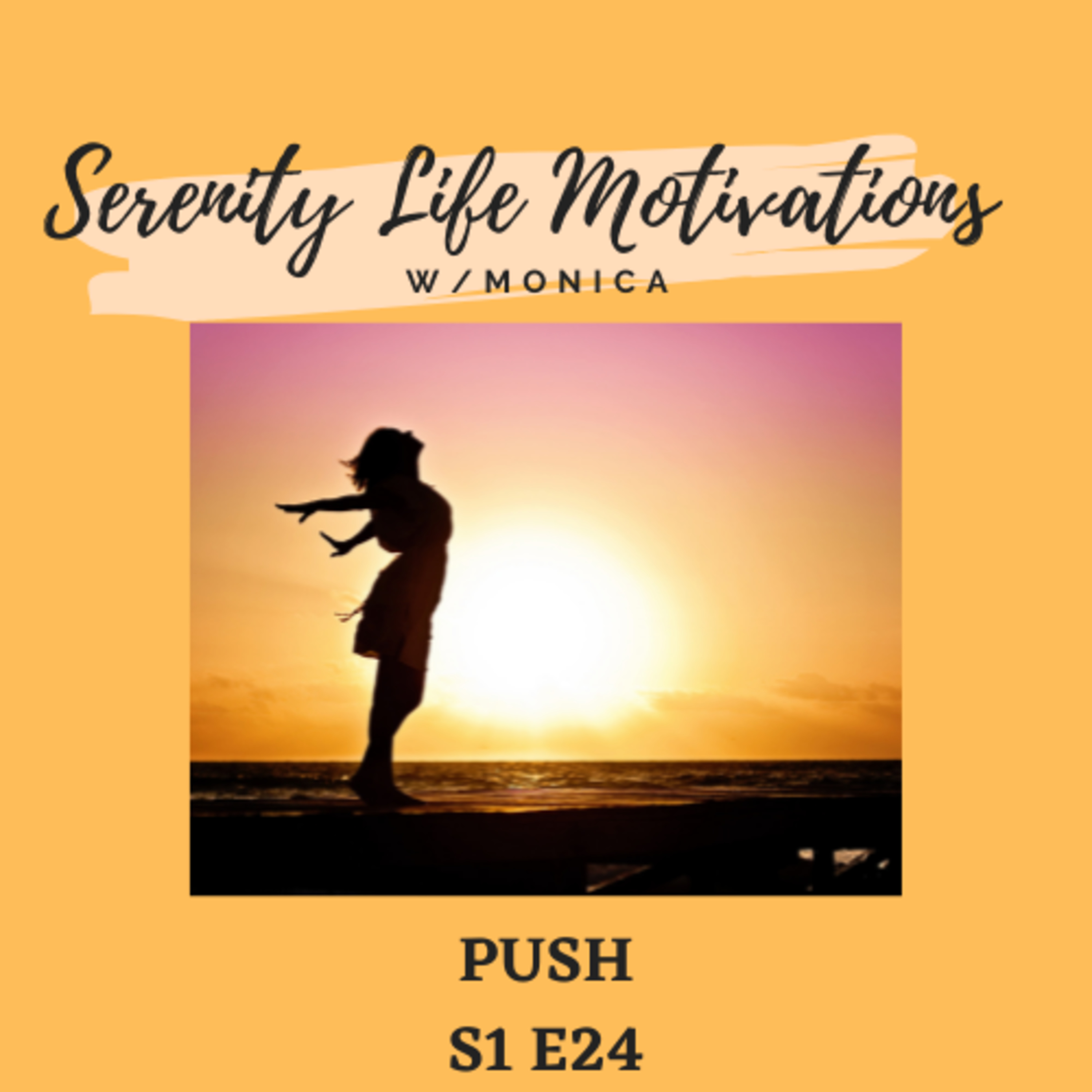 Serenity Life Motivations w/Monica