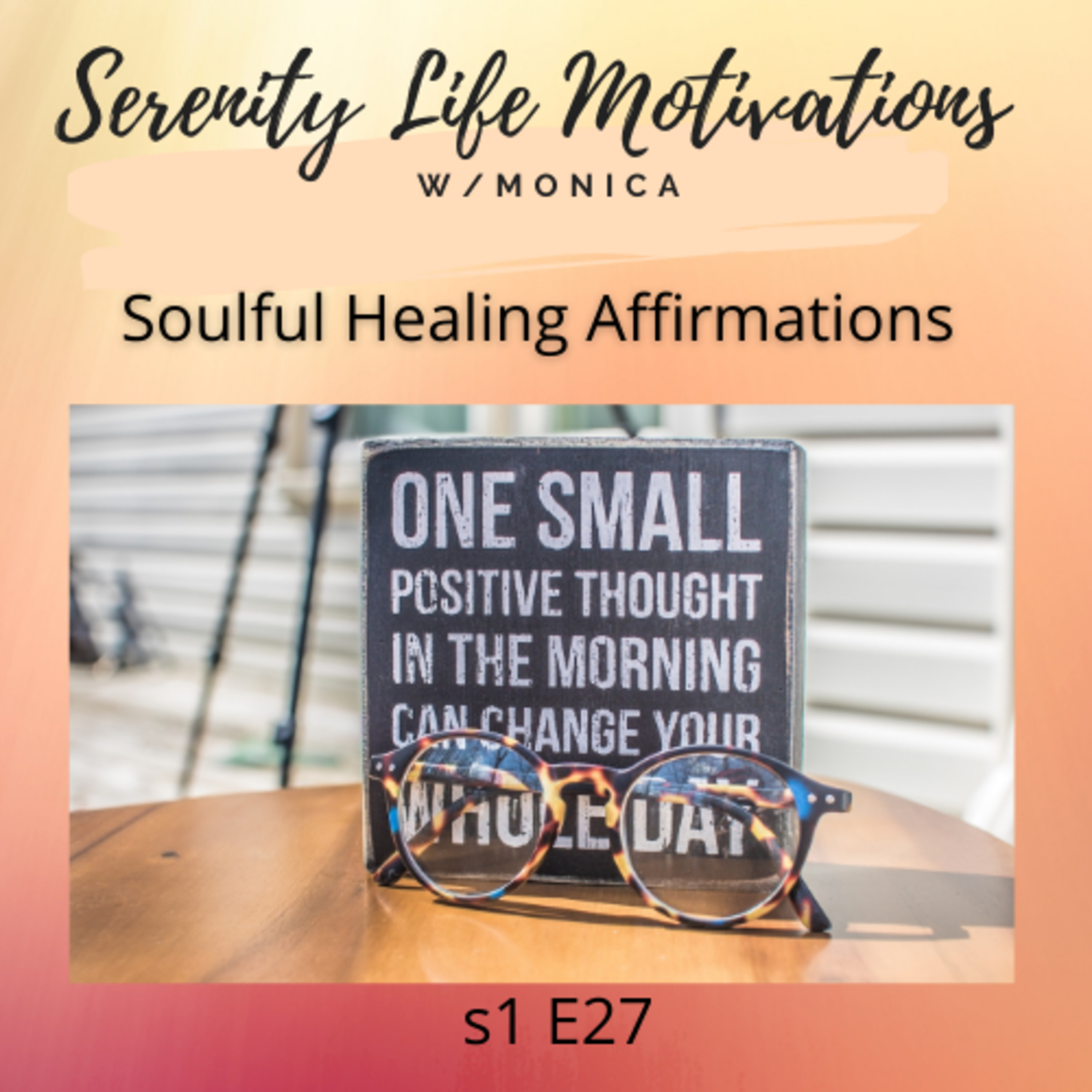 Serenity Life Motivations w/Monica