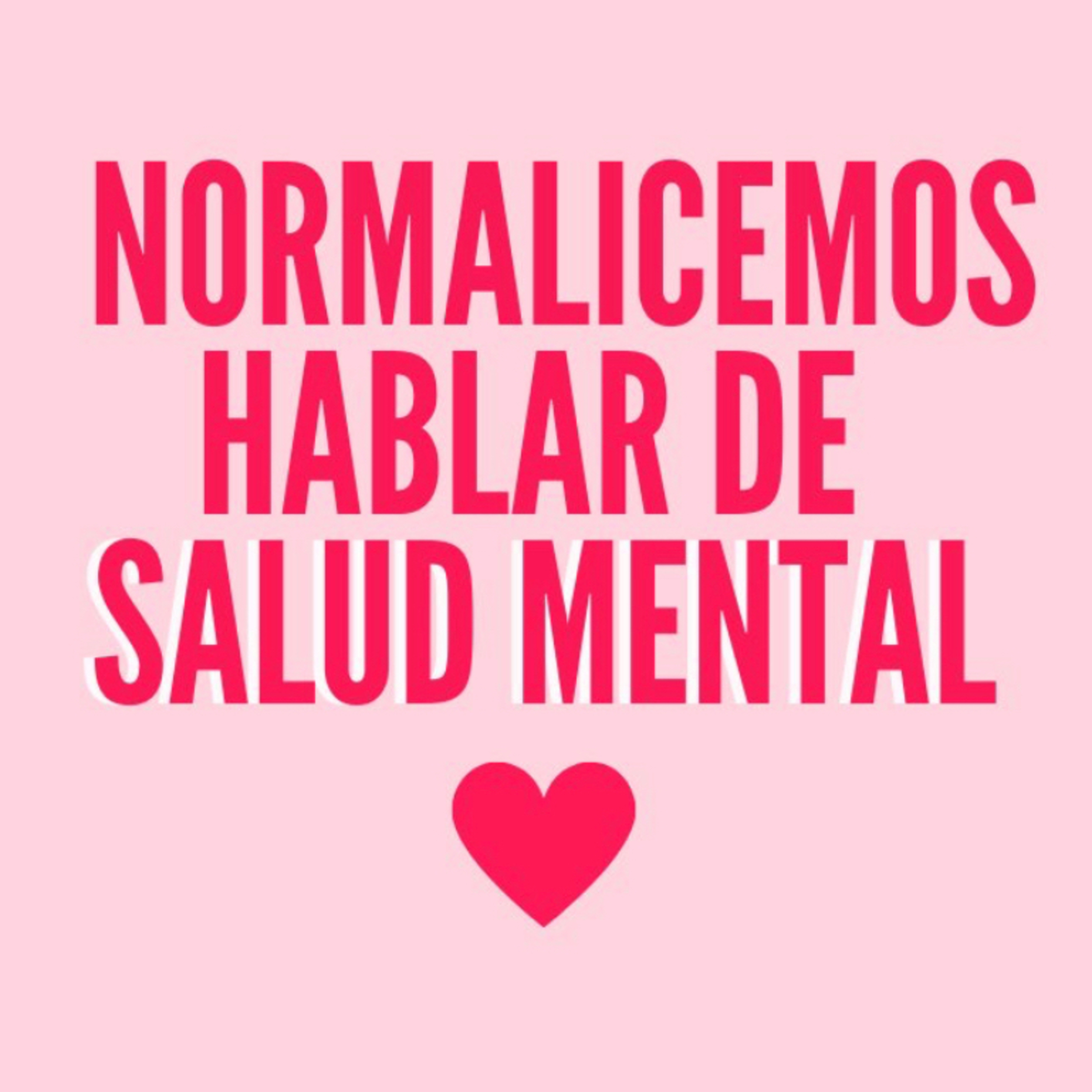 Normalicemos hablar de salud mental 