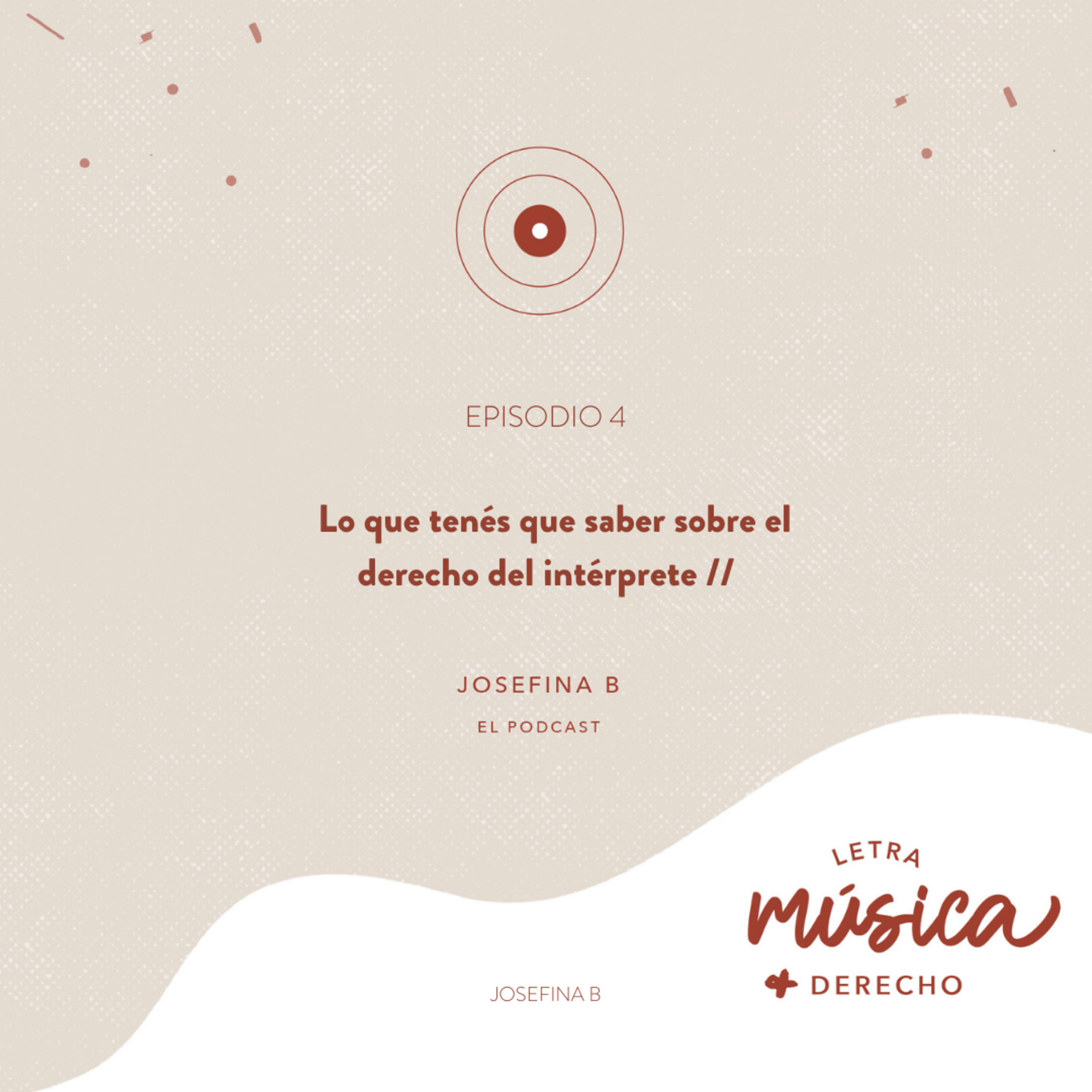 EP 4. Lo que tenés que saber sobre el derecho del intérprete