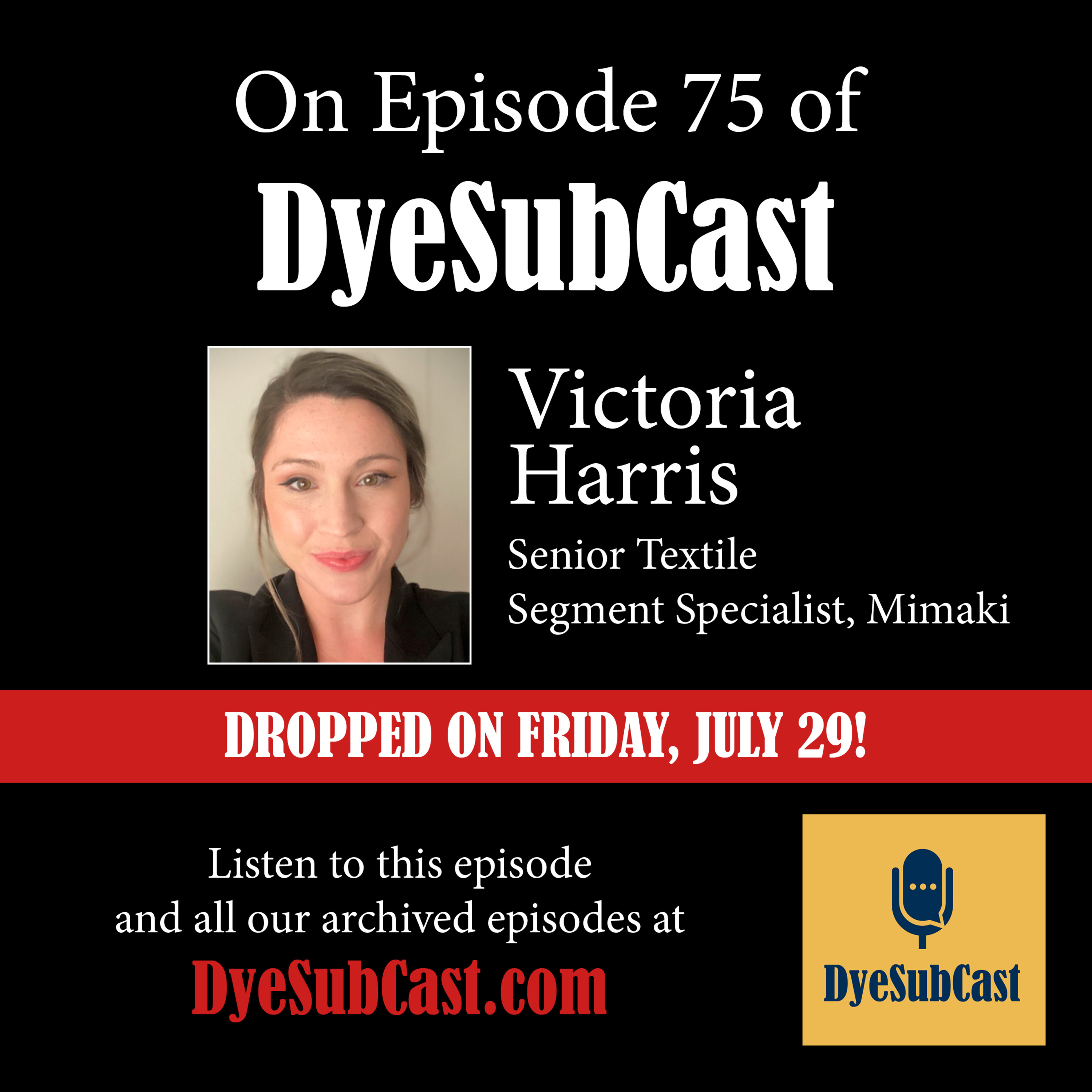 DyeSubCast Episode 75: Victoria Harris