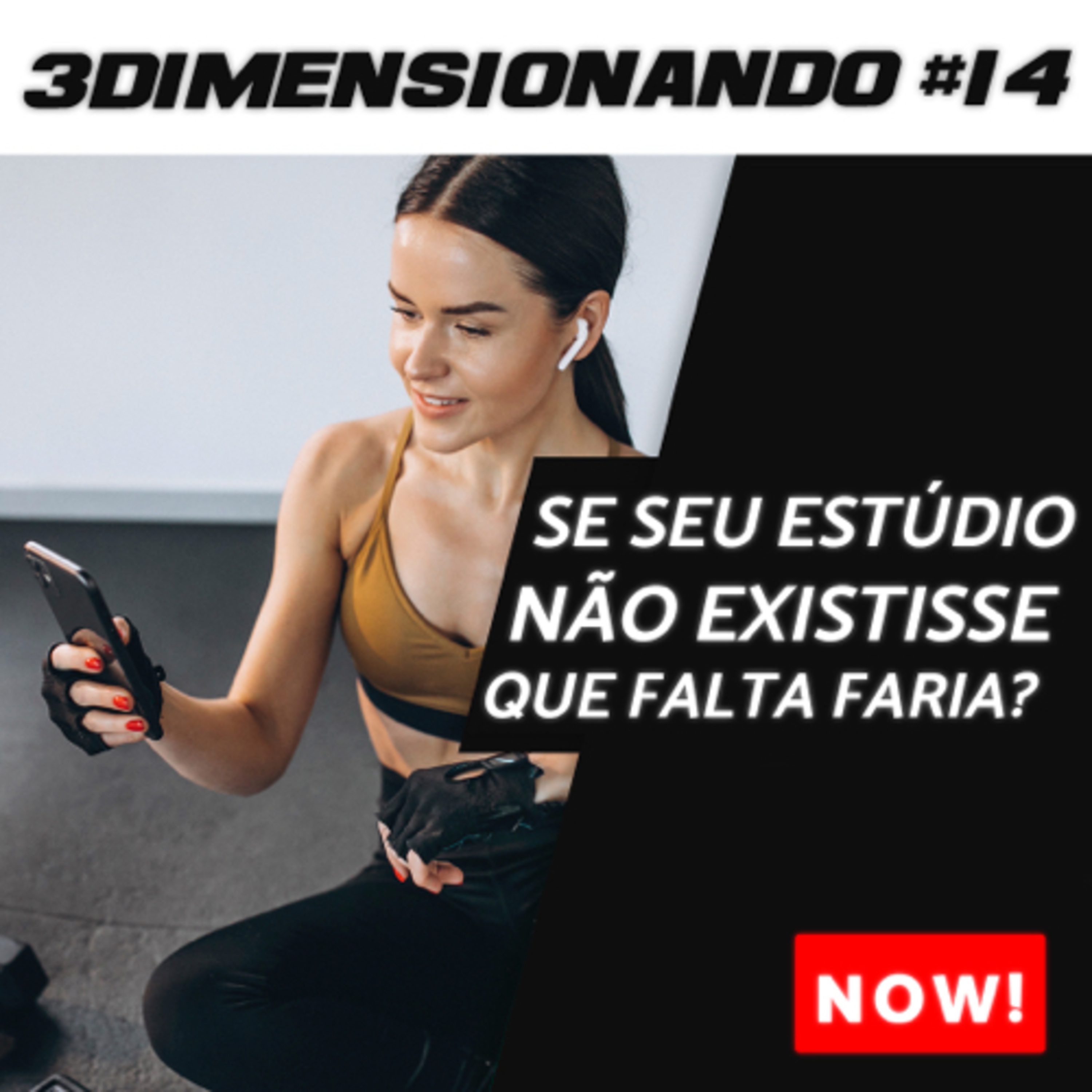 3Dimensionando - O primeiro podcast de treinamento tridimensional