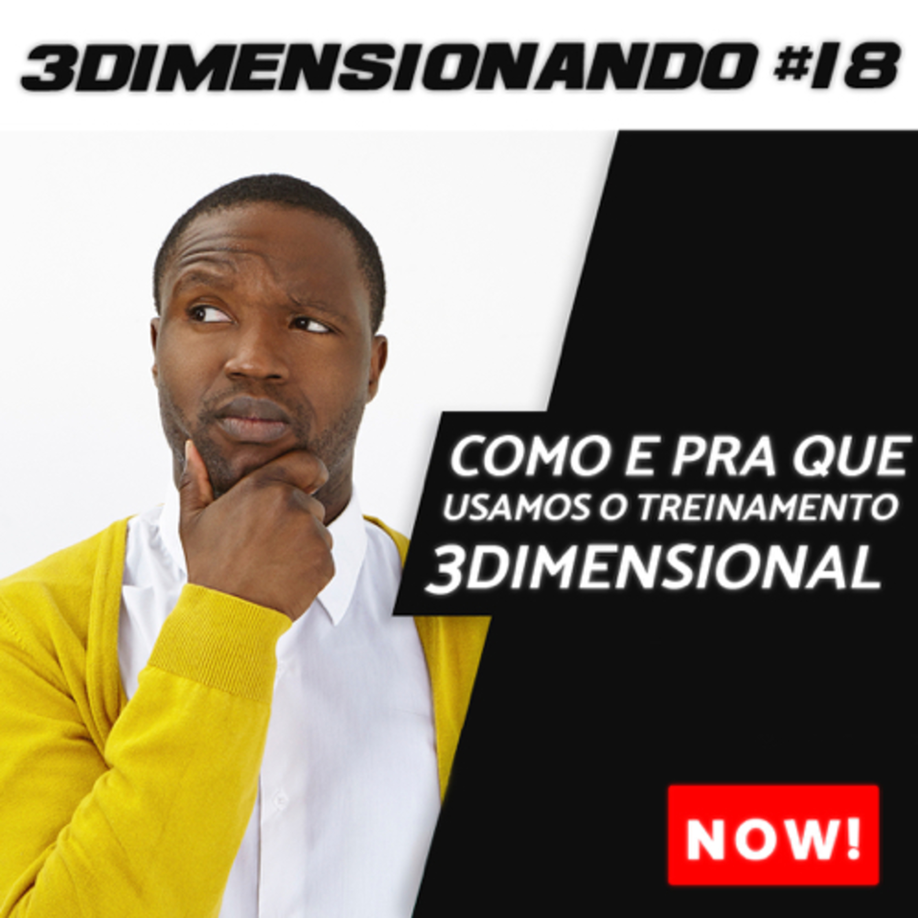 3Dimensionando - O primeiro podcast de treinamento tridimensional