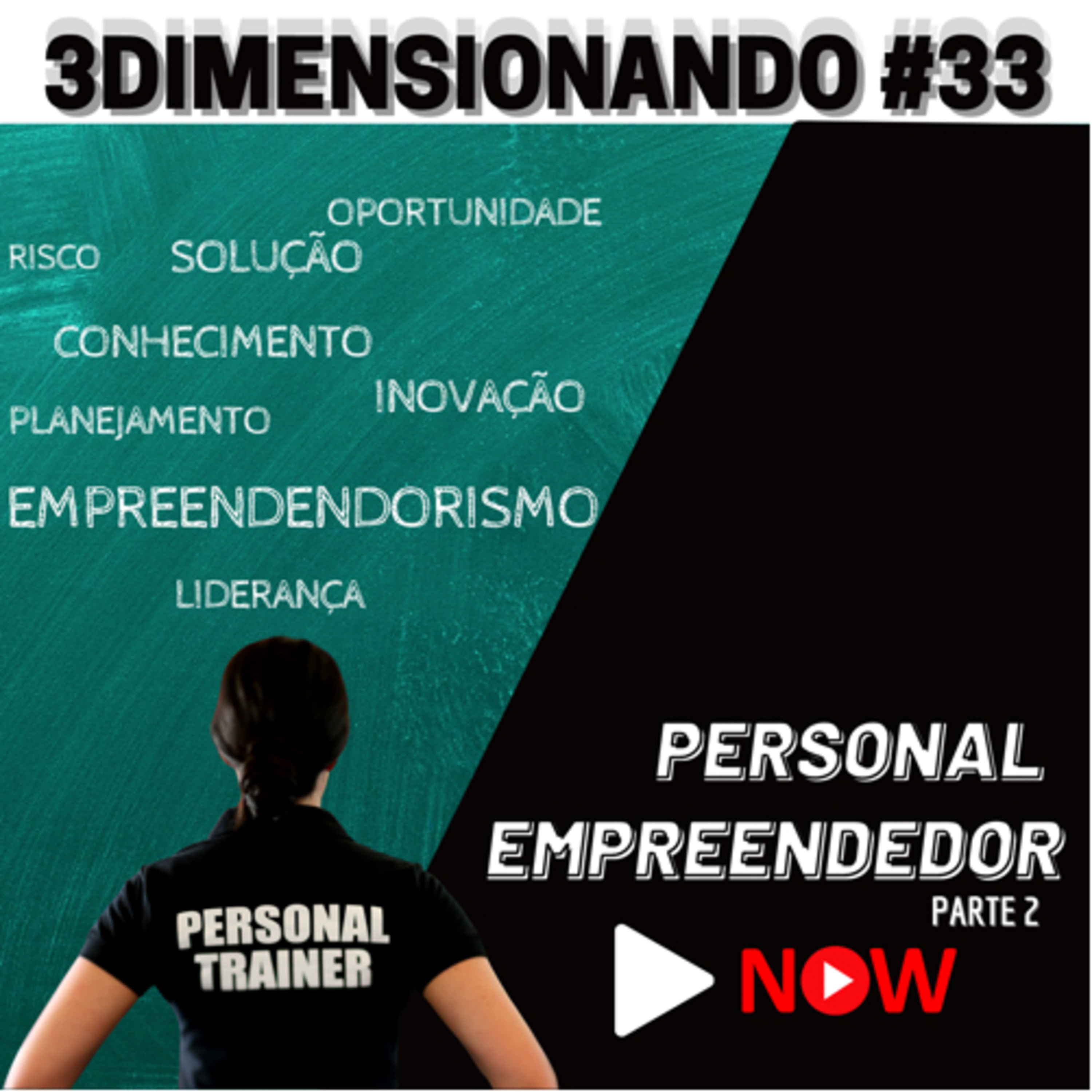 3Dimensionando - O primeiro podcast de treinamento tridimensional