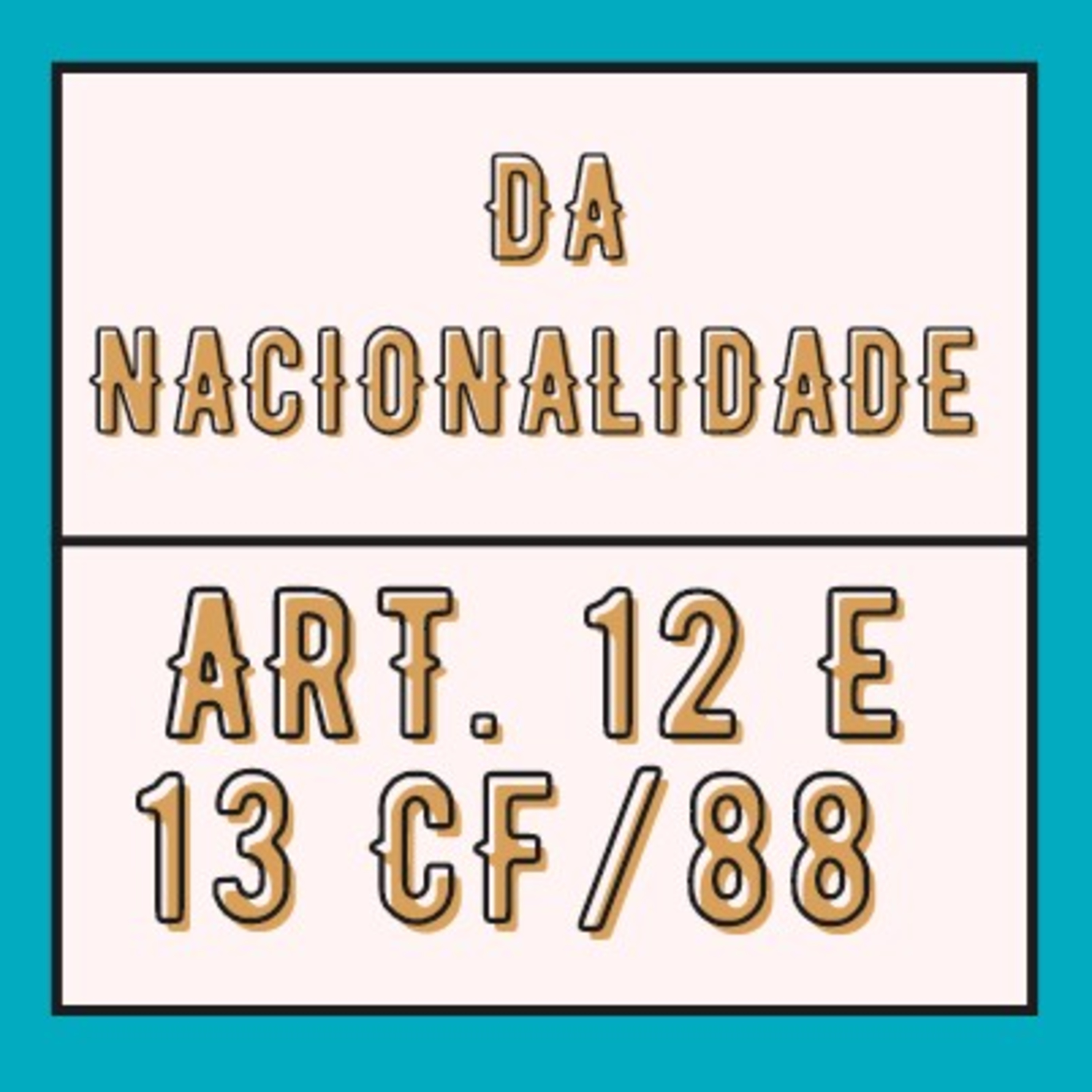 Da Nacionalidade Art. 12 e 13 CF/88 episode artwork