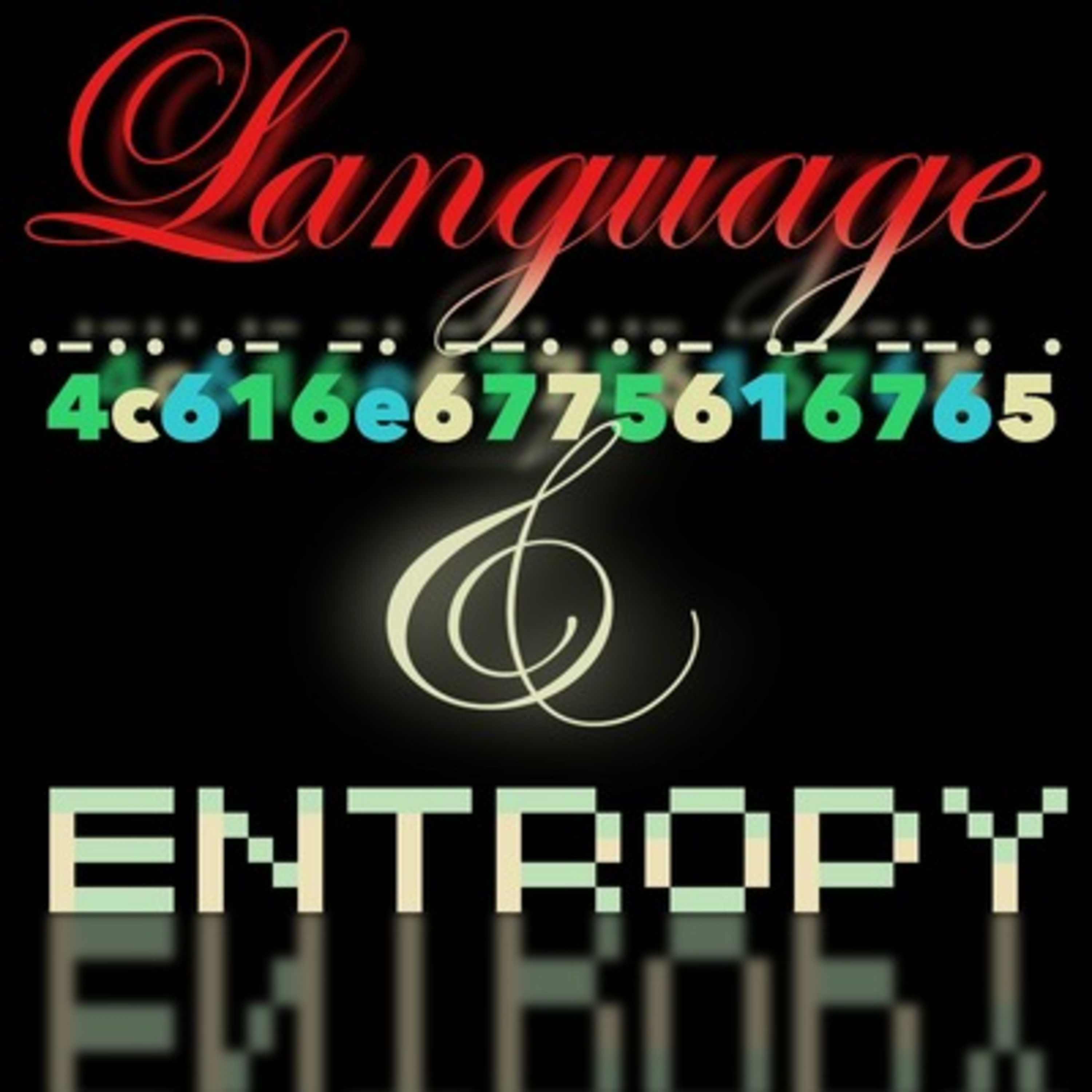 RR24: Language and Entropy (Information Theory in Language; Rerun)