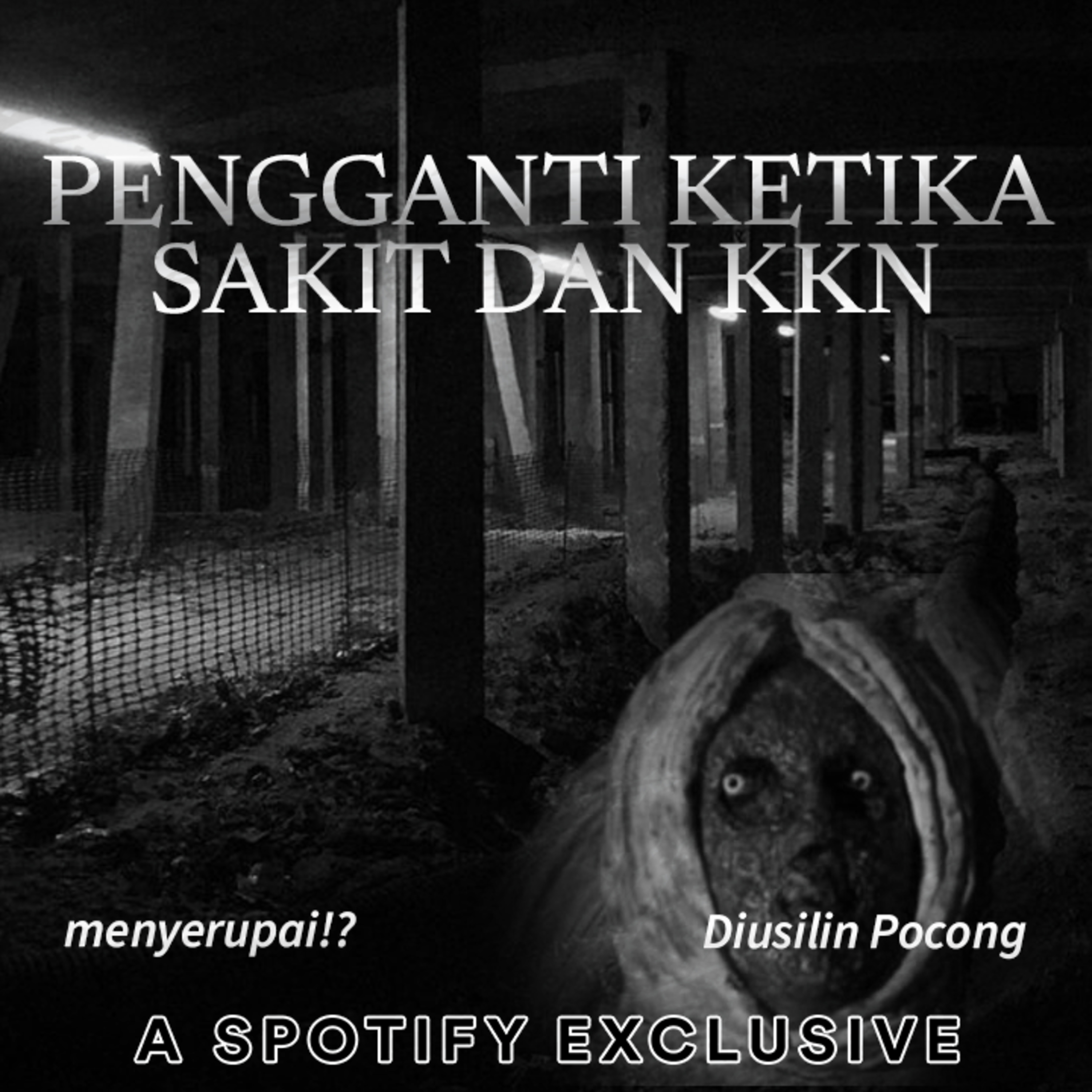 SIAPA ITU YANG MENGGANTIKANKU KETIKA SAKIT?! DAN KISA KKN - Podcast Bagi Horror episode artwork